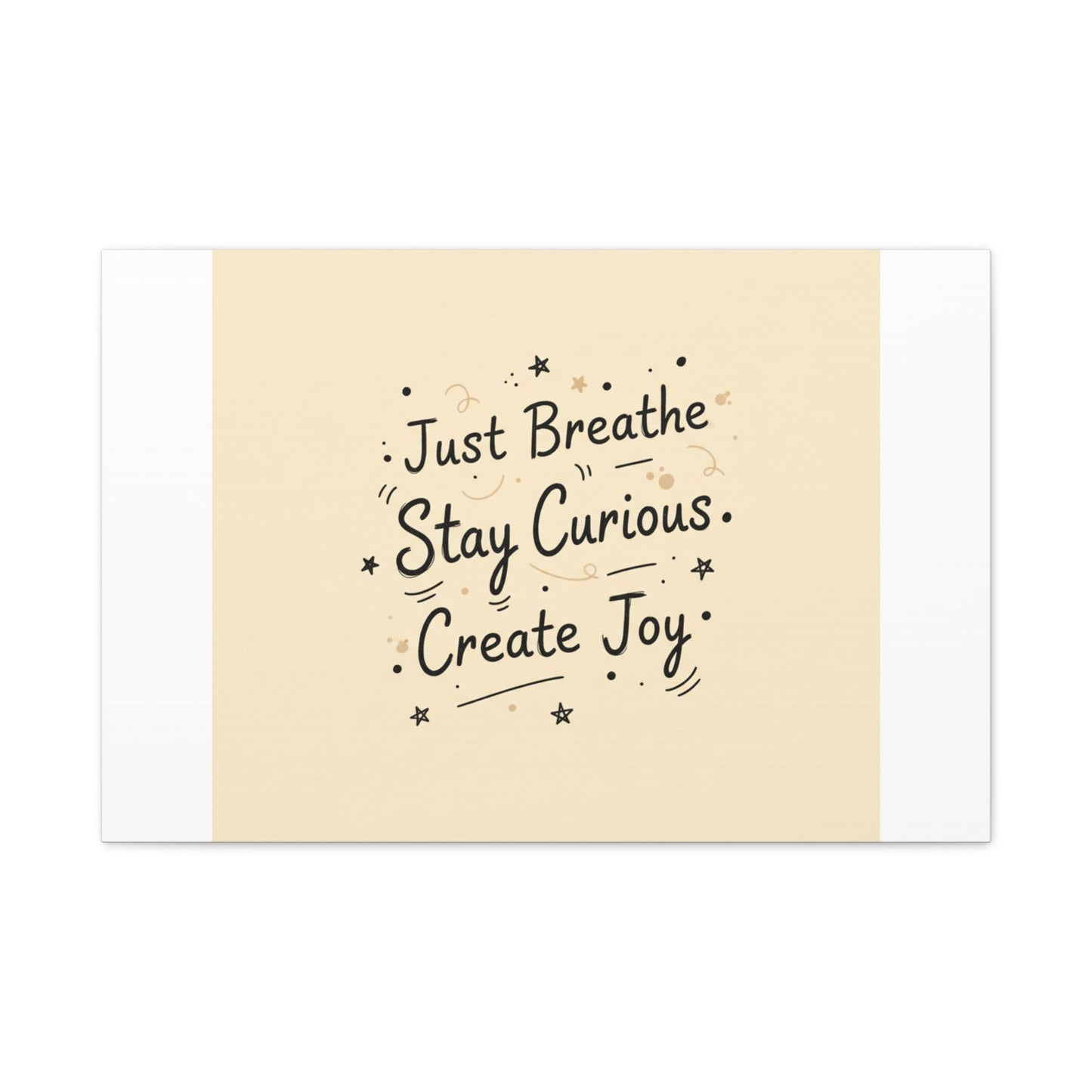 Just Breathe Stay Curious Create Joy Canvas | Messy Handwritten Typography, Doodle Text Art