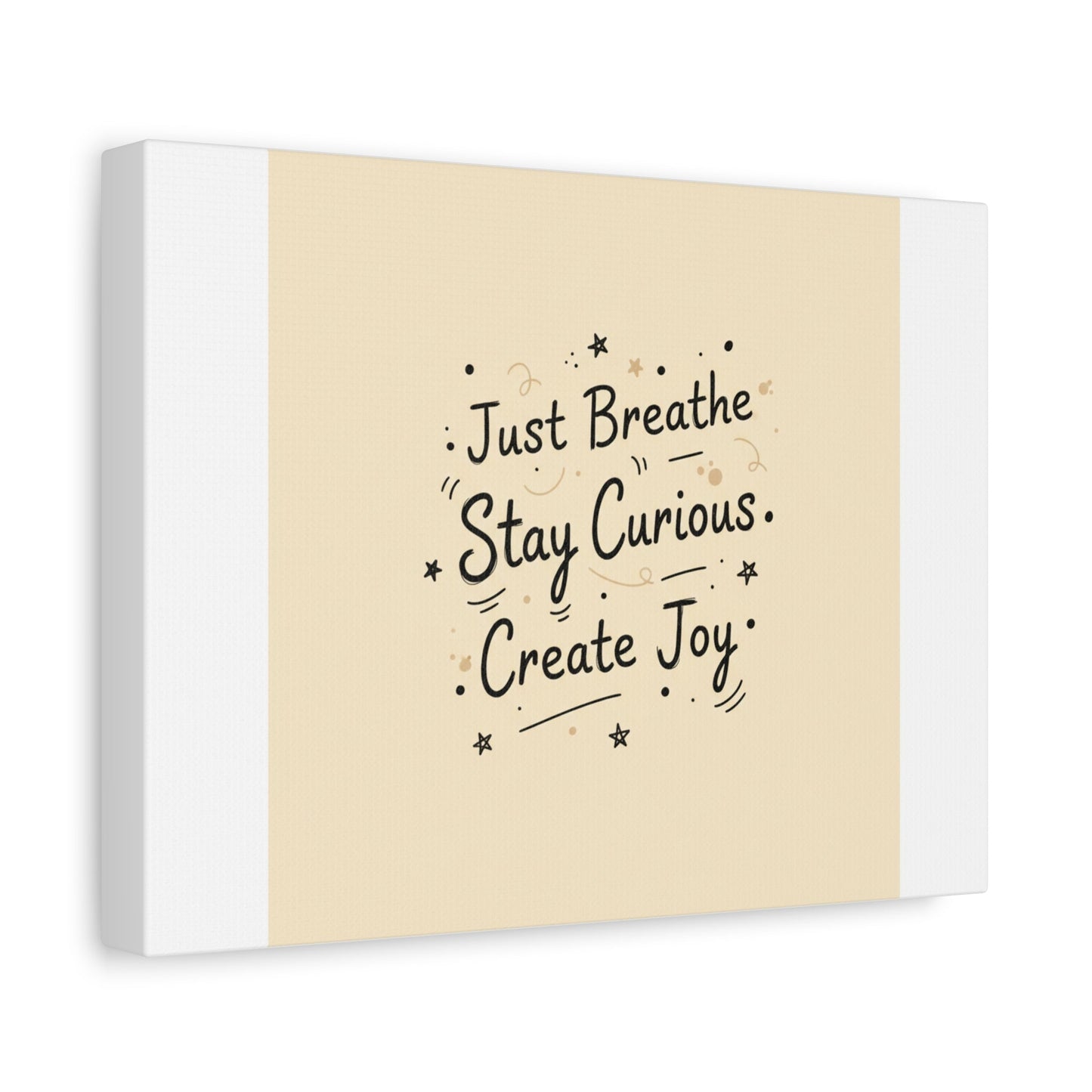 Just Breathe Stay Curious Create Joy Canvas | Messy Handwritten Typography, Doodle Text Art