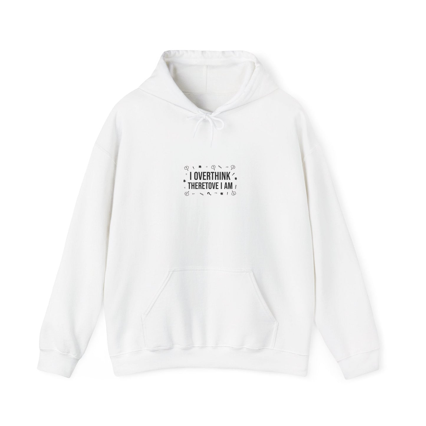 I Overthink Therefore I Am Hoodie | Sarcastic Hoodie, Self-Deprecating Quote