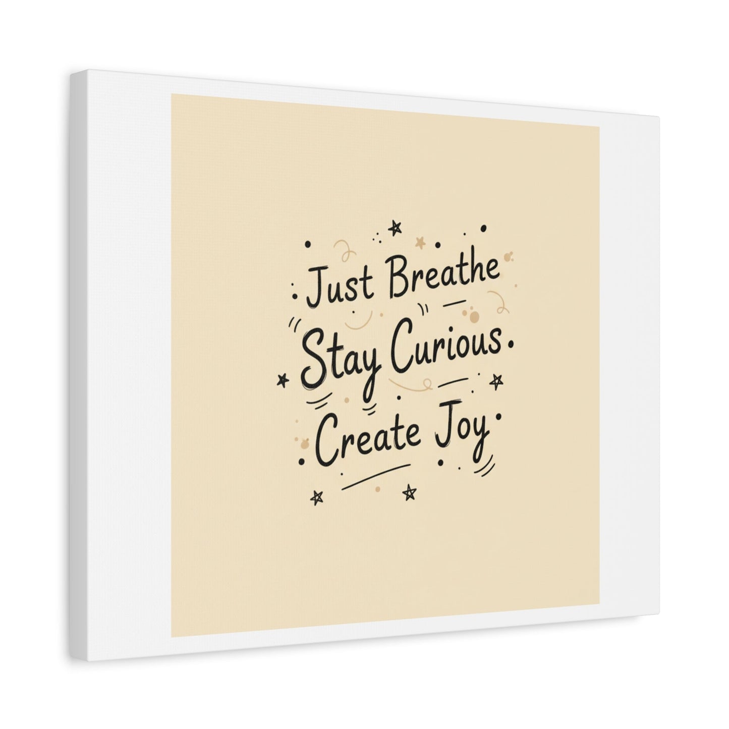 Just Breathe Stay Curious Create Joy Canvas | Messy Handwritten Typography, Doodle Text Art