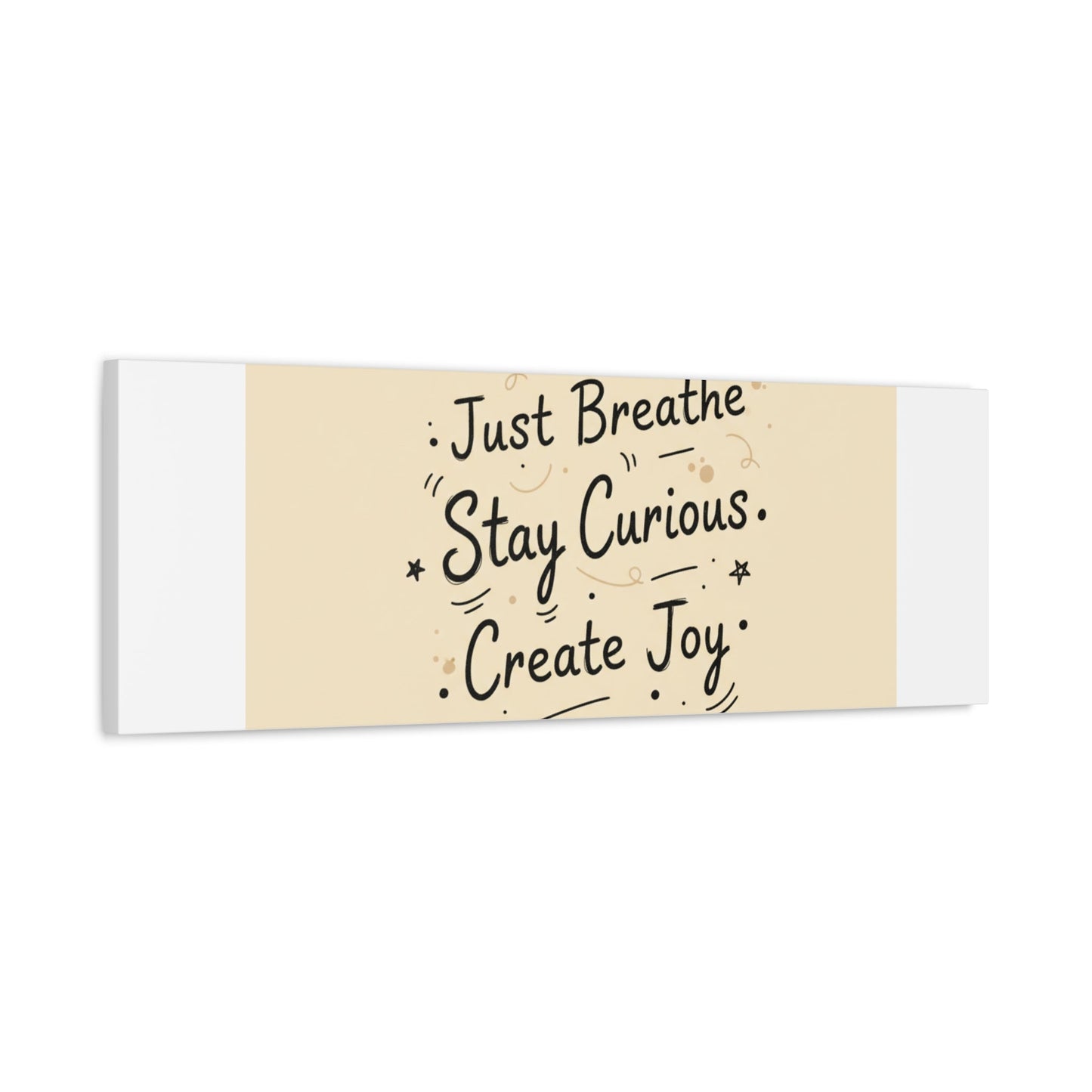 Just Breathe Stay Curious Create Joy Canvas | Messy Handwritten Typography, Doodle Text Art