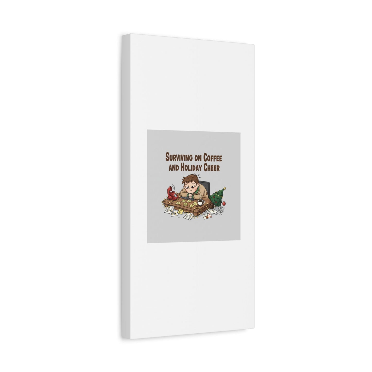 Surviving on Coffee and Holiday Cheer Canvas | Holiday Burnout, Festive But Tired