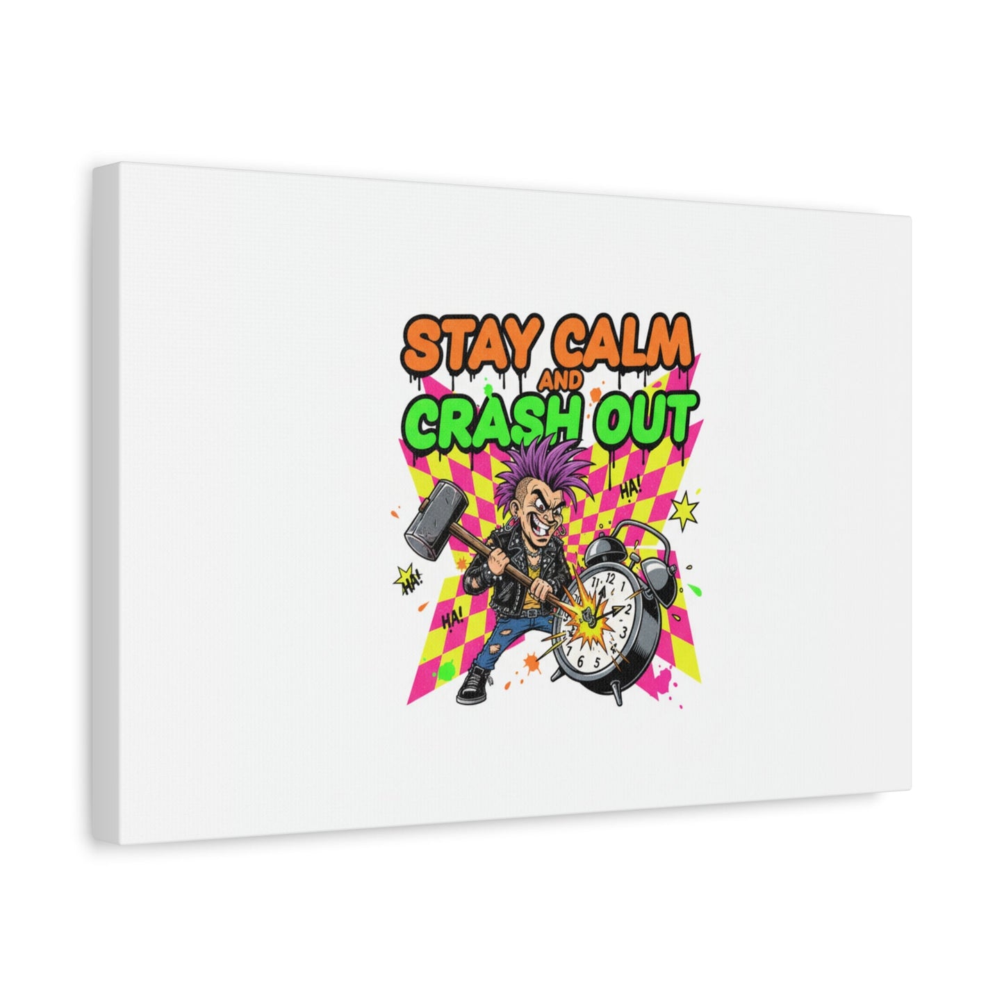 Stay Calm and Crash Out Canvas | neon skate graffiti, meltdown art