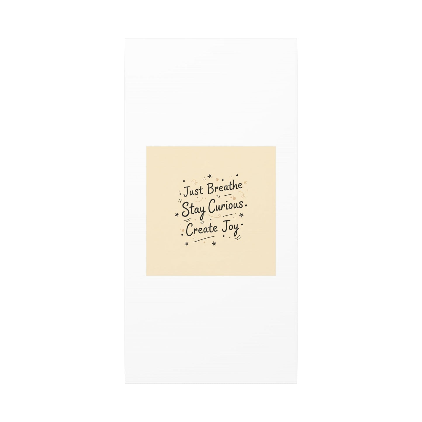 Just Breathe Stay Curious Create Joy Canvas | Messy Handwritten Typography, Doodle Text Art