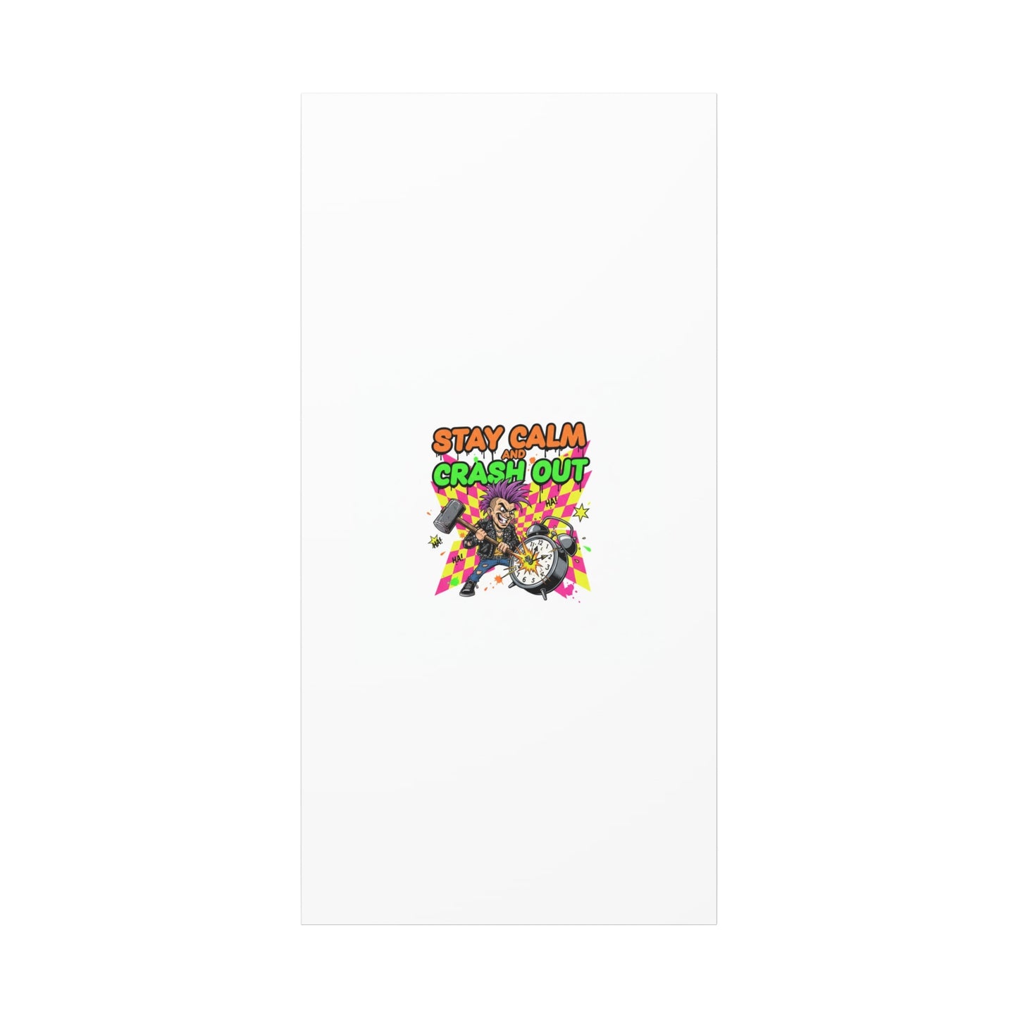 Stay Calm and Crash Out Canvas | neon skate graffiti, meltdown art