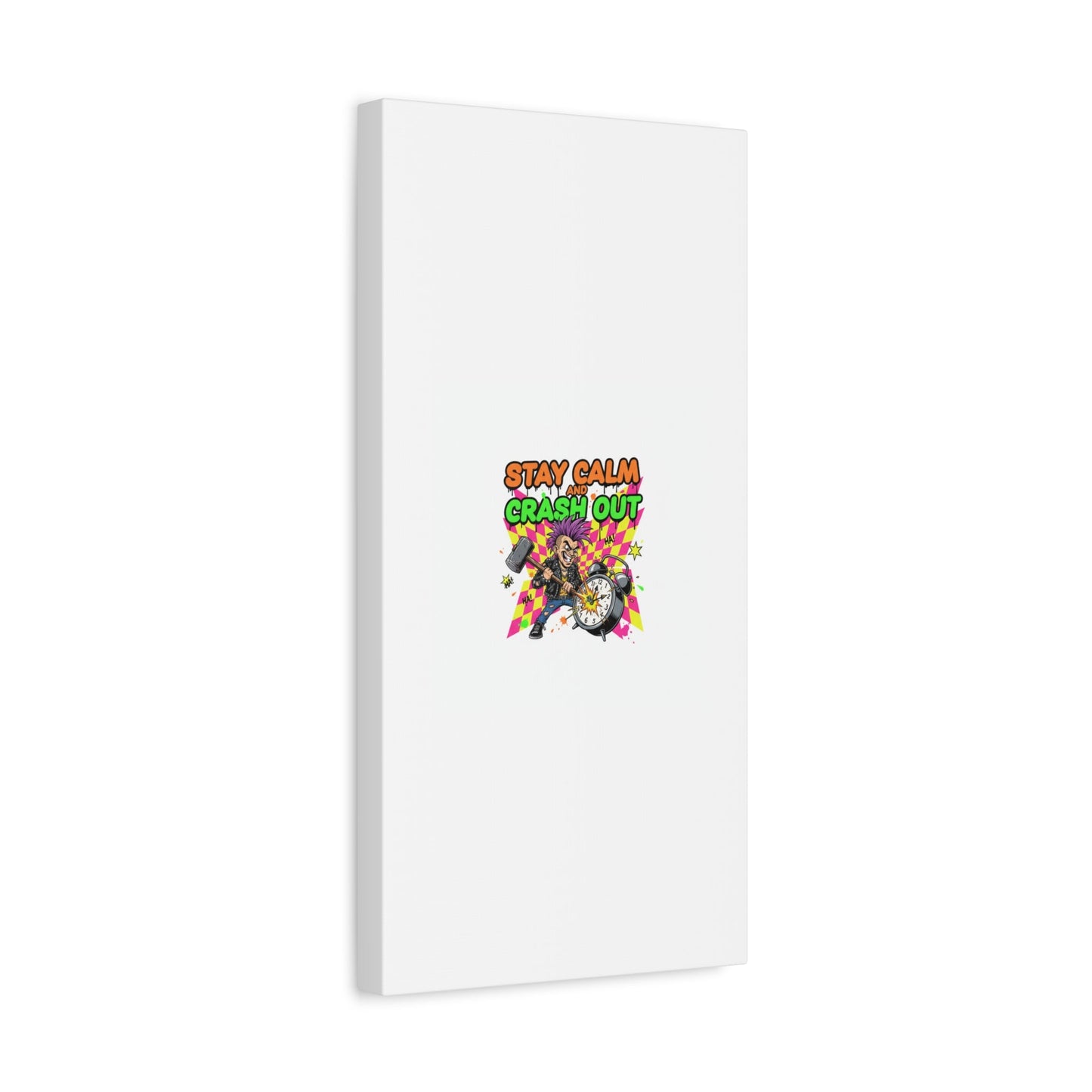 Stay Calm and Crash Out Canvas | neon skate graffiti, meltdown art
