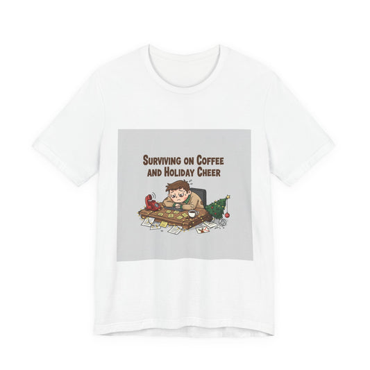 Surviving on Coffee and Holiday Cheer Tee | holiday stress shirt, festive but tired