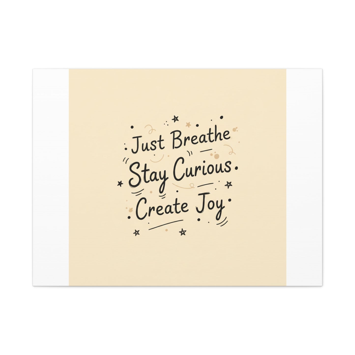 Just Breathe Stay Curious Create Joy Canvas | Messy Handwritten Typography, Doodle Text Art