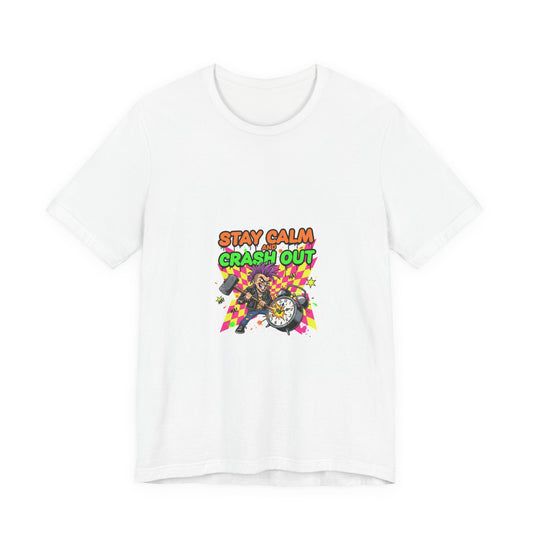 Stay Calm Crash Out Tee | meltdown shirt, neon graffiti streetwear