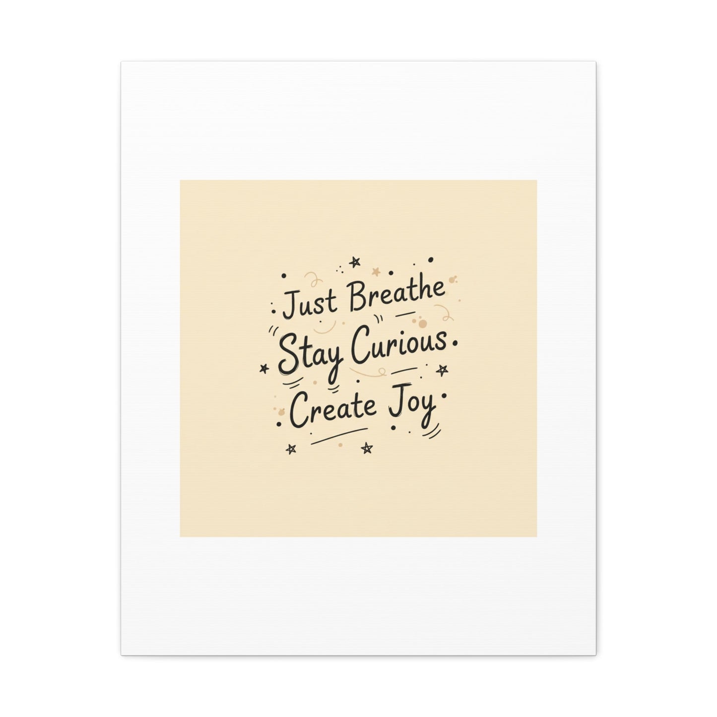 Just Breathe Stay Curious Create Joy Canvas | Messy Handwritten Typography, Doodle Text Art