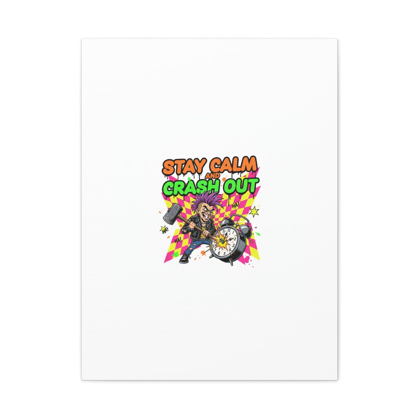 Stay Calm and Crash Out Canvas | neon skate graffiti, meltdown art