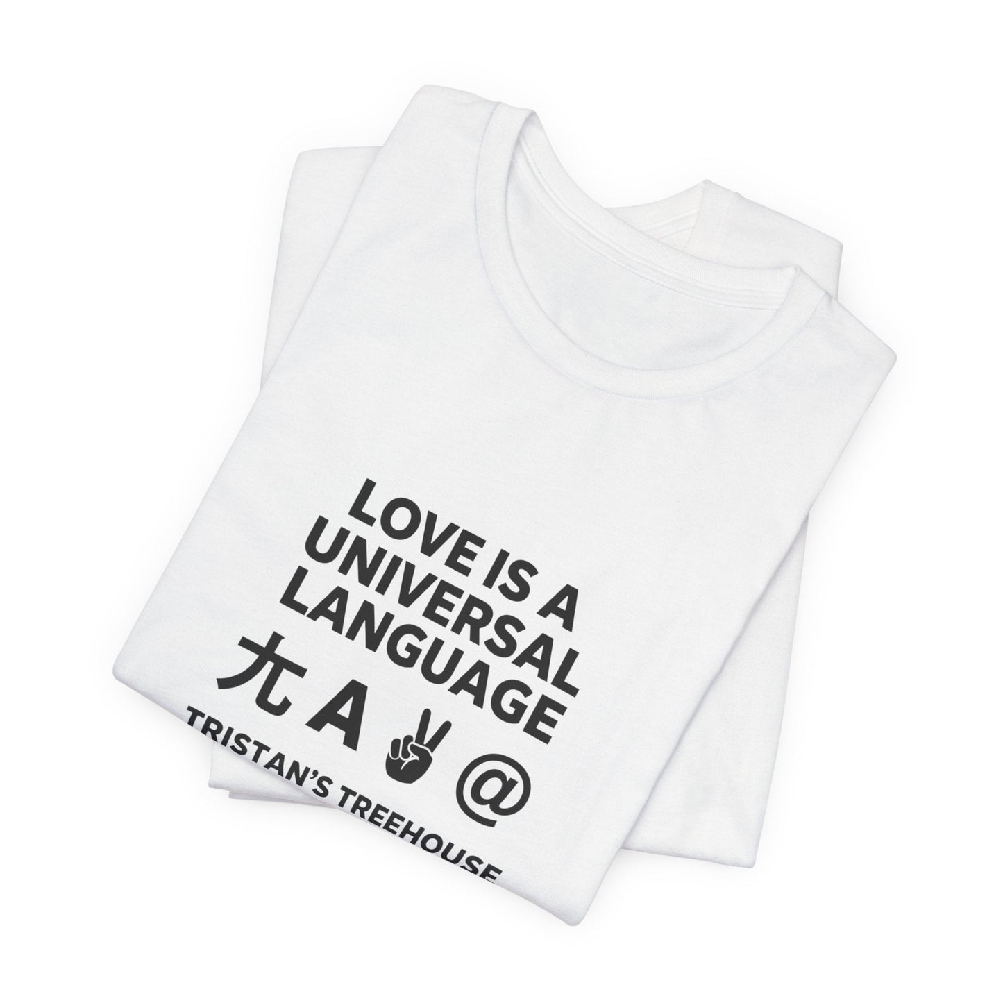 Love is a Universal Language – T Shirt