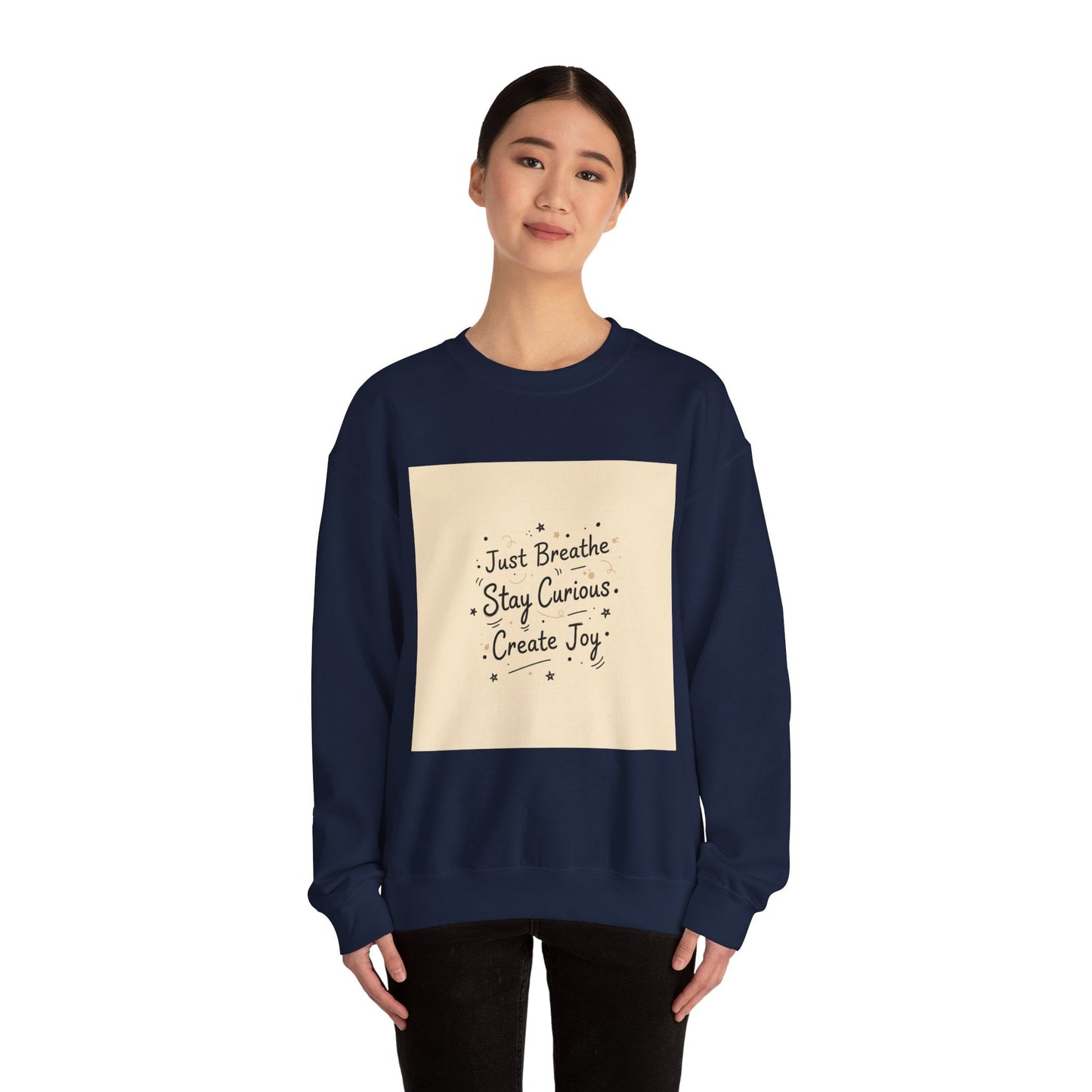 Just Breathe Stay Curious Create Joy Sweatshirt | Messy Handwritten Typography, Doodle Text Design