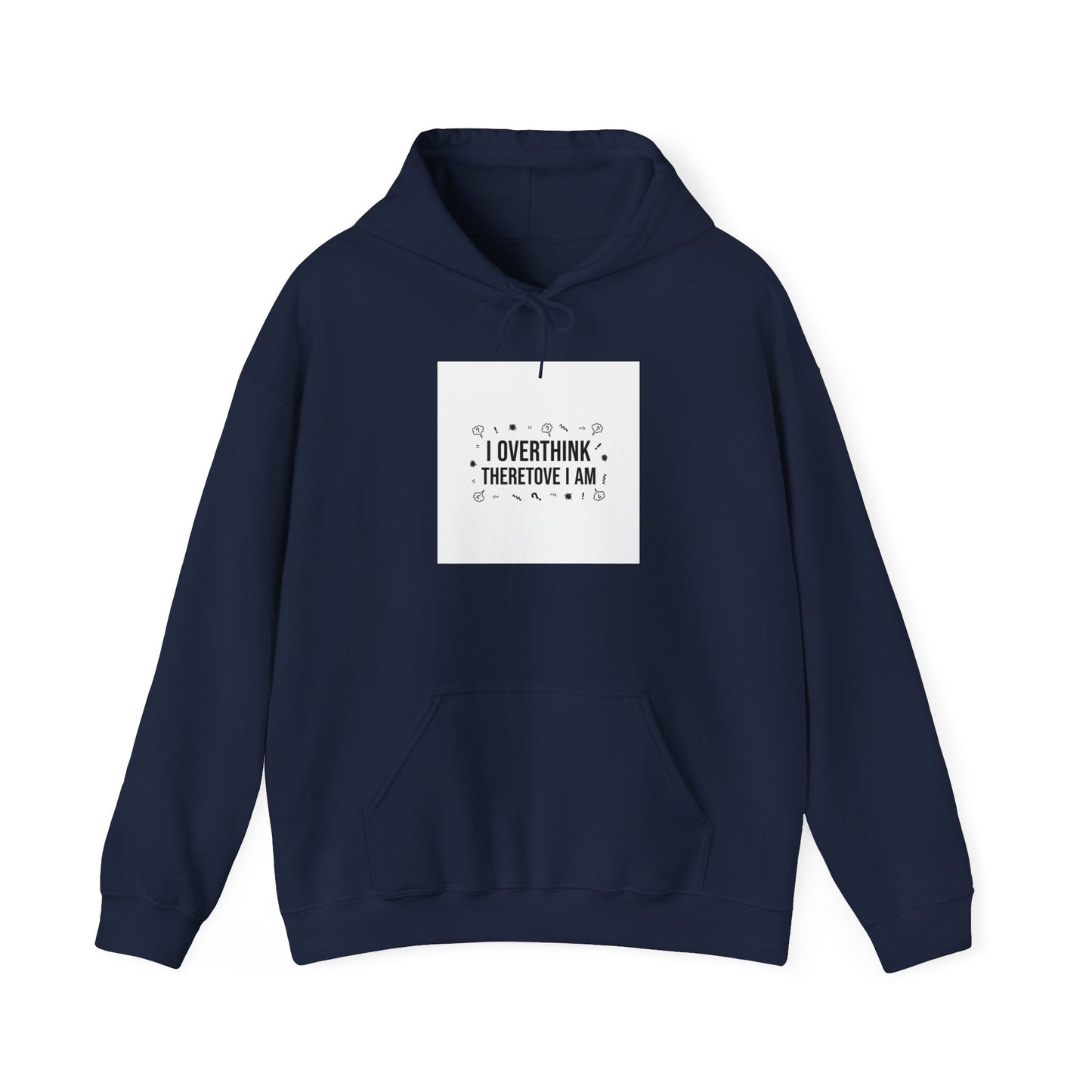 I Overthink Therefore I Am Hoodie | Sarcastic Hoodie, Self-Deprecating Quote