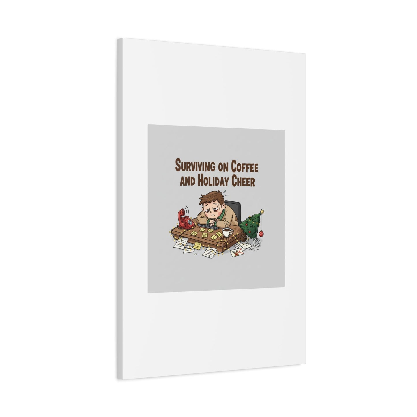 Surviving on Coffee and Holiday Cheer Canvas | Holiday Burnout, Festive But Tired
