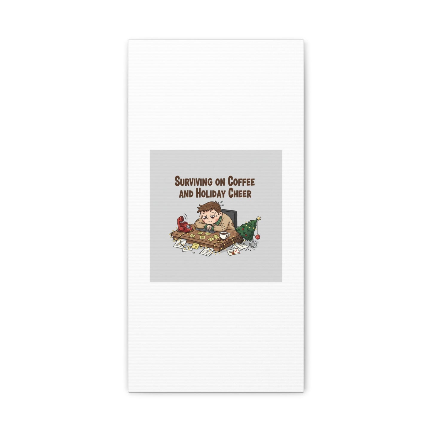 Surviving on Coffee and Holiday Cheer Canvas | Holiday Burnout, Festive But Tired
