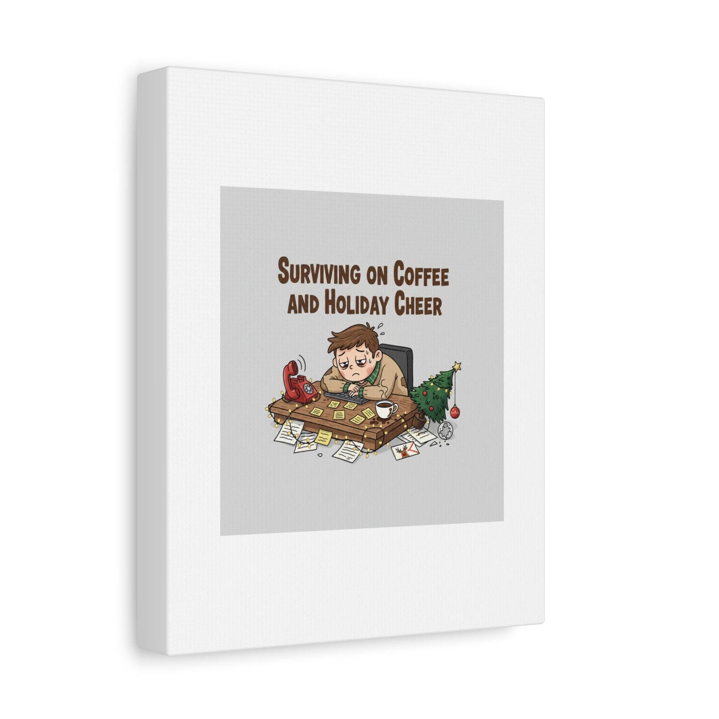 Surviving on Coffee and Holiday Cheer Canvas | Holiday Burnout, Festive But Tired