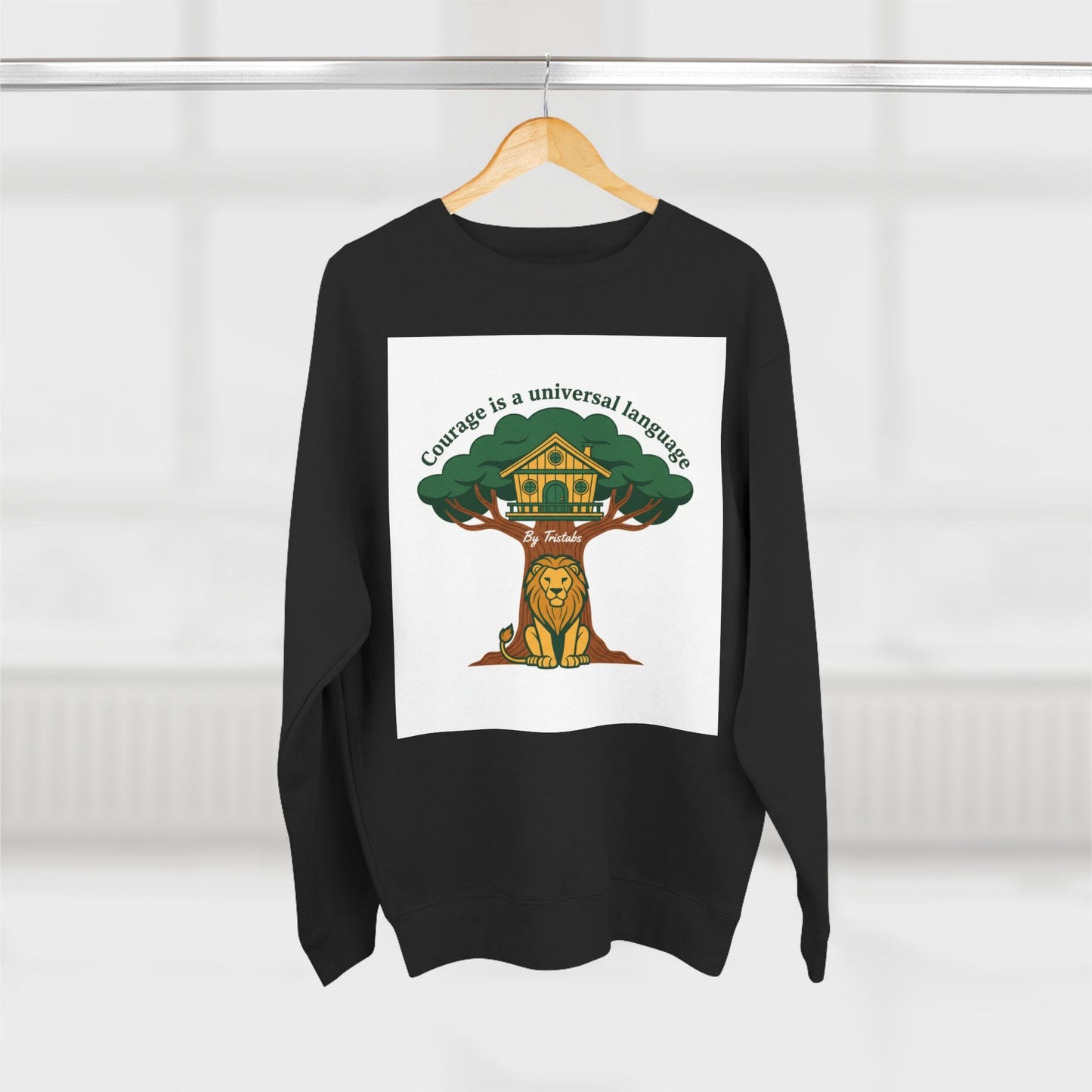 Curage Is a Universal Language Crewneck Sweatshirt — Teistan’s Tree House Back Patch