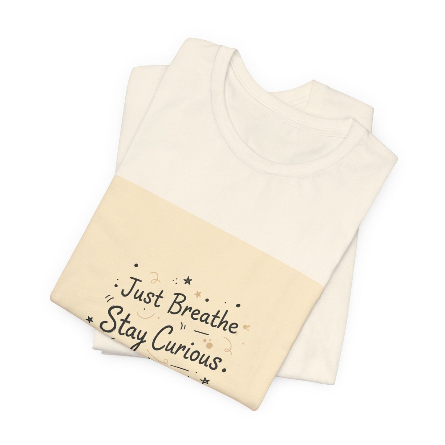 Just Breathe Stay Curious Create Joy Tee | messy handwriting shirt, doodle text design