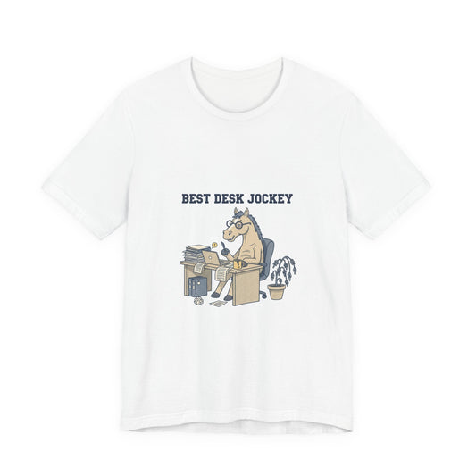 Best Desk Jockey T-Shirt | workhorse shirt, corporate burnout humor