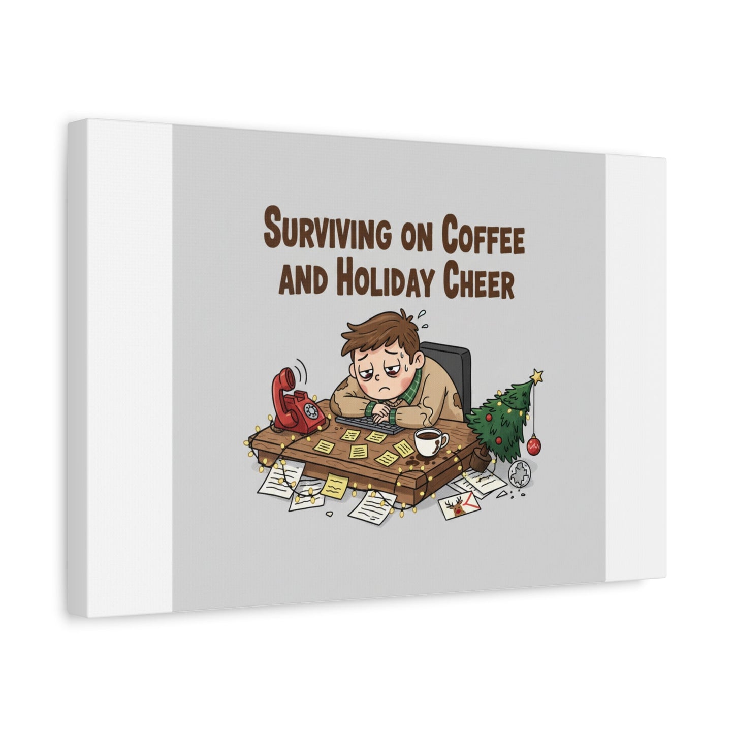 Surviving on Coffee and Holiday Cheer Canvas | Holiday Burnout, Festive But Tired