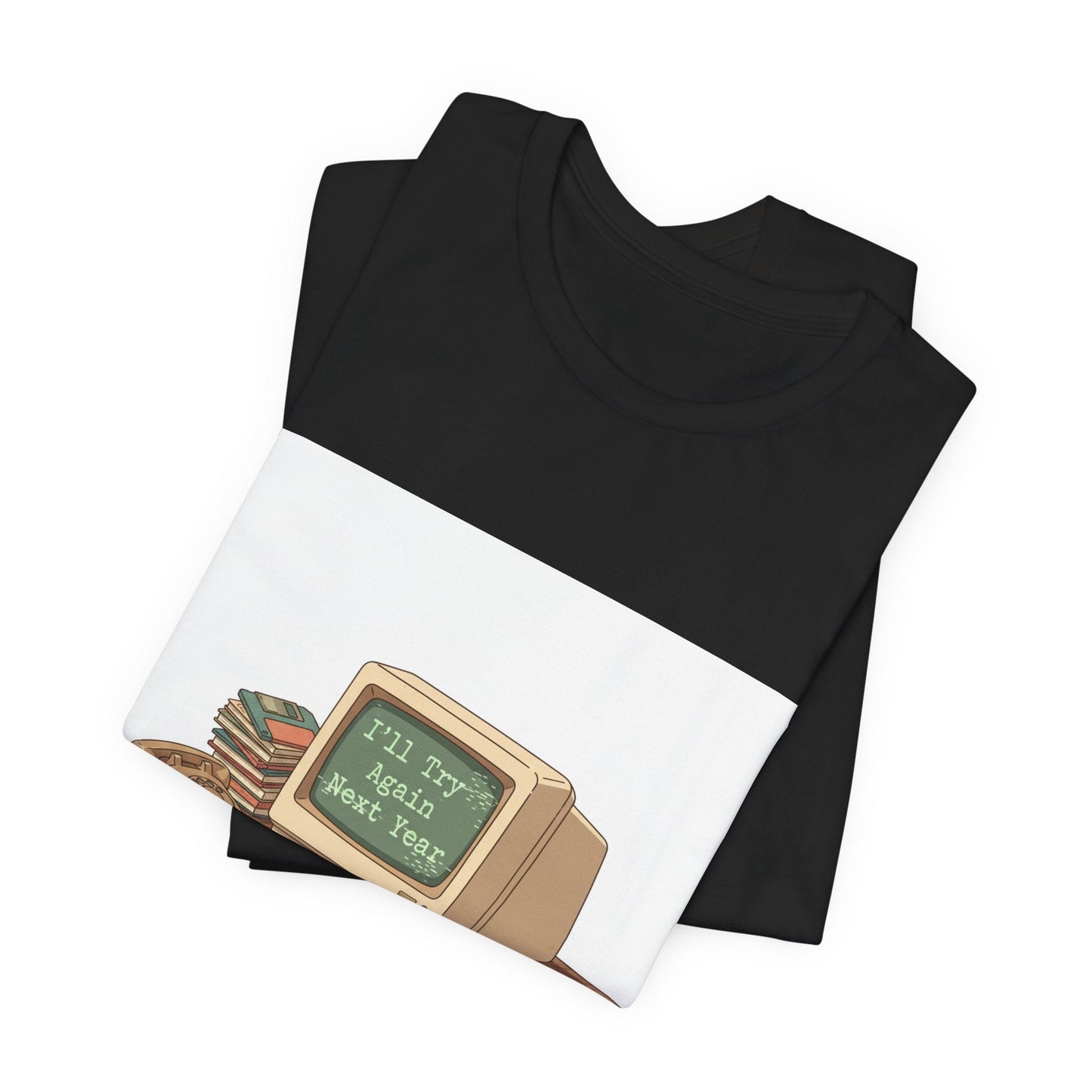 I'll Try Again Next Year T-Shirt | resolution joke shirt, January burnout meme