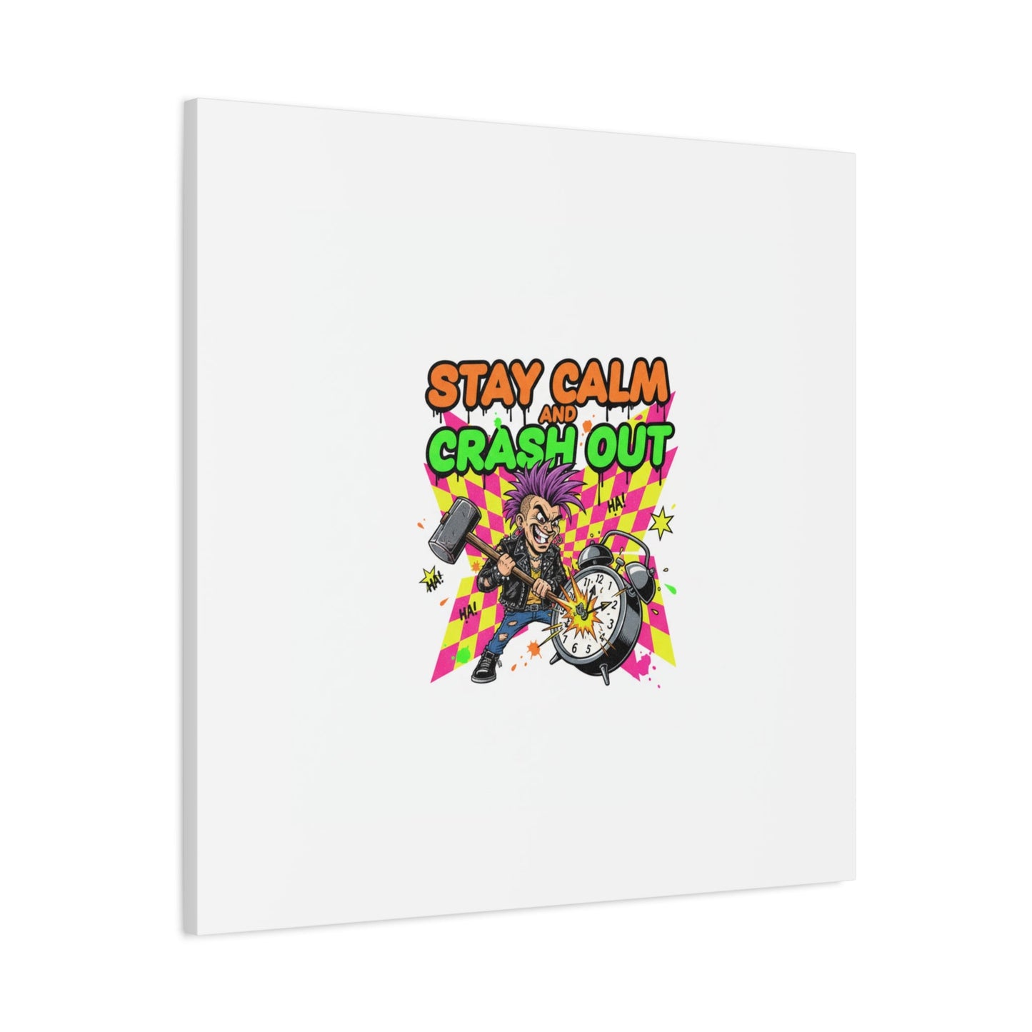 Stay Calm and Crash Out Canvas | neon skate graffiti, meltdown art