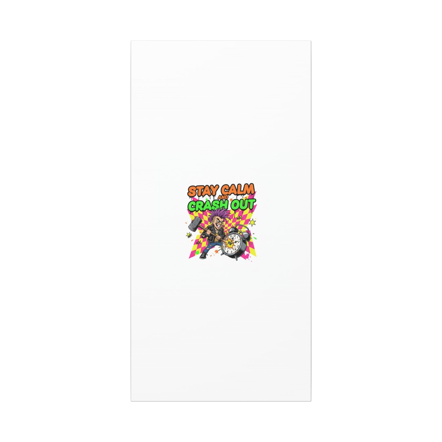 Stay Calm and Crash Out Canvas | neon skate graffiti, meltdown art