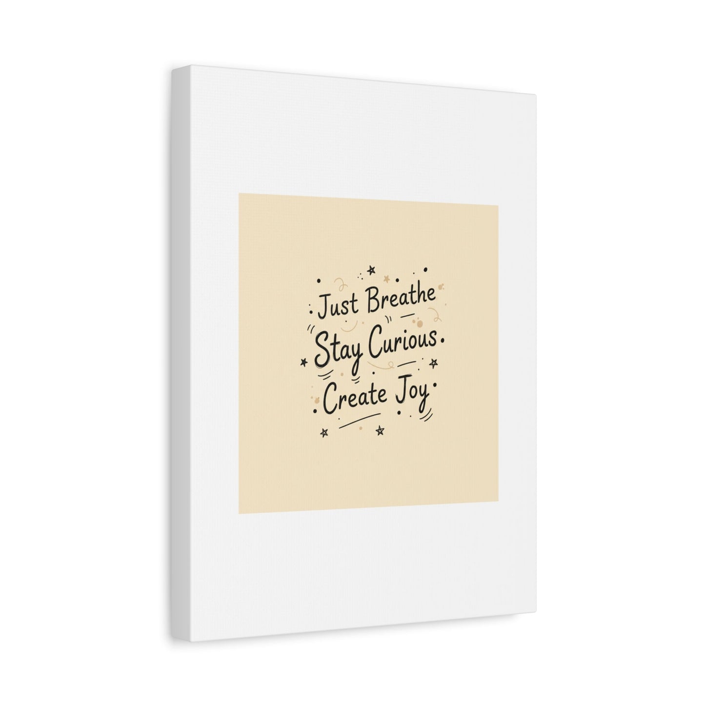 Just Breathe Stay Curious Create Joy Canvas | Messy Handwritten Typography, Doodle Text Art