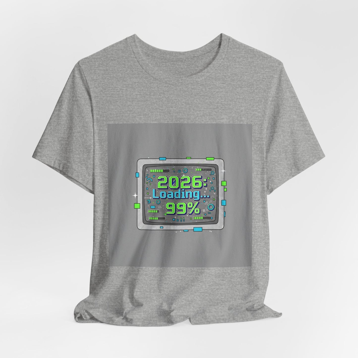 2026 Loading 99% Loading Bar Tee | NYE meme countdown graphic tee