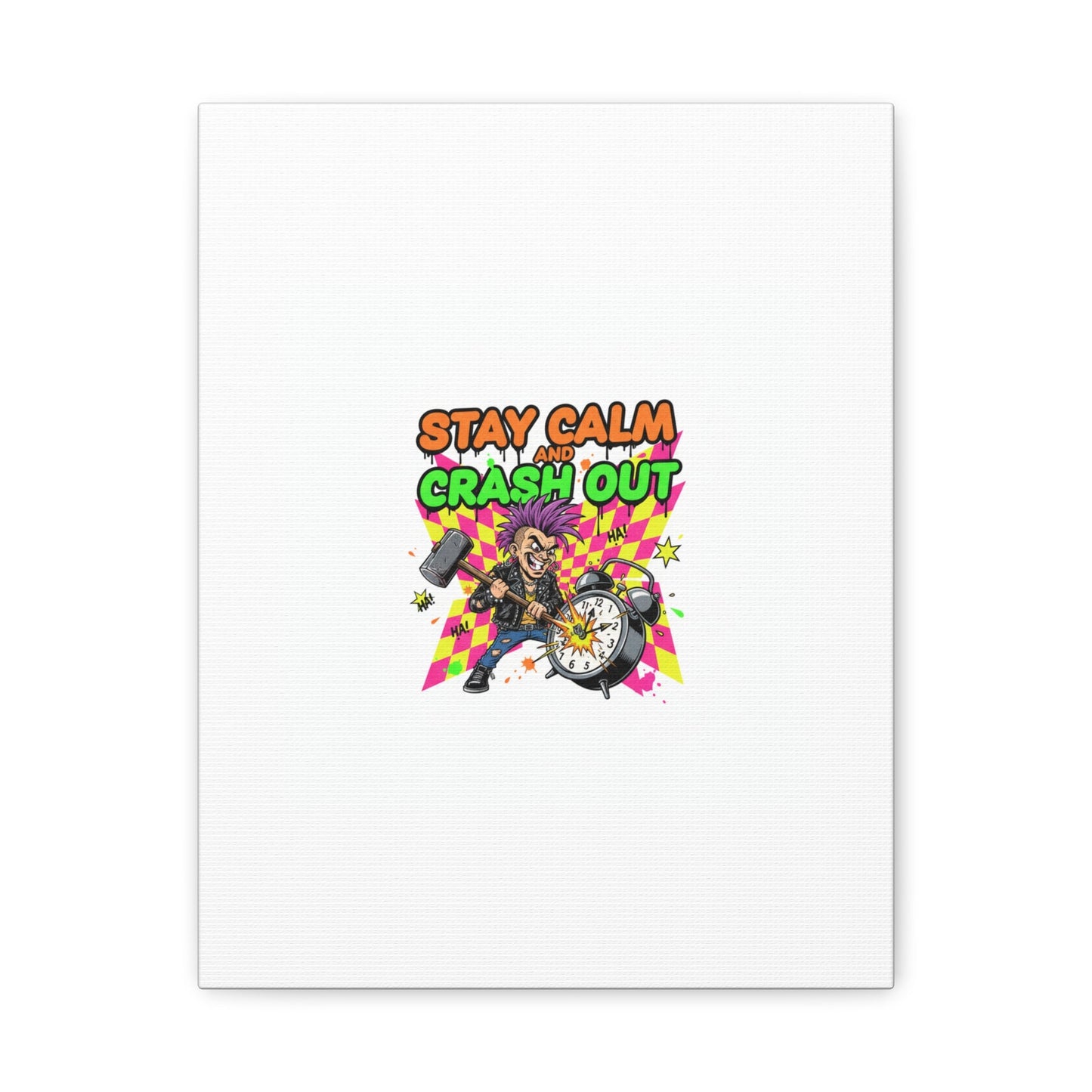 Stay Calm and Crash Out Canvas | neon skate graffiti, meltdown art