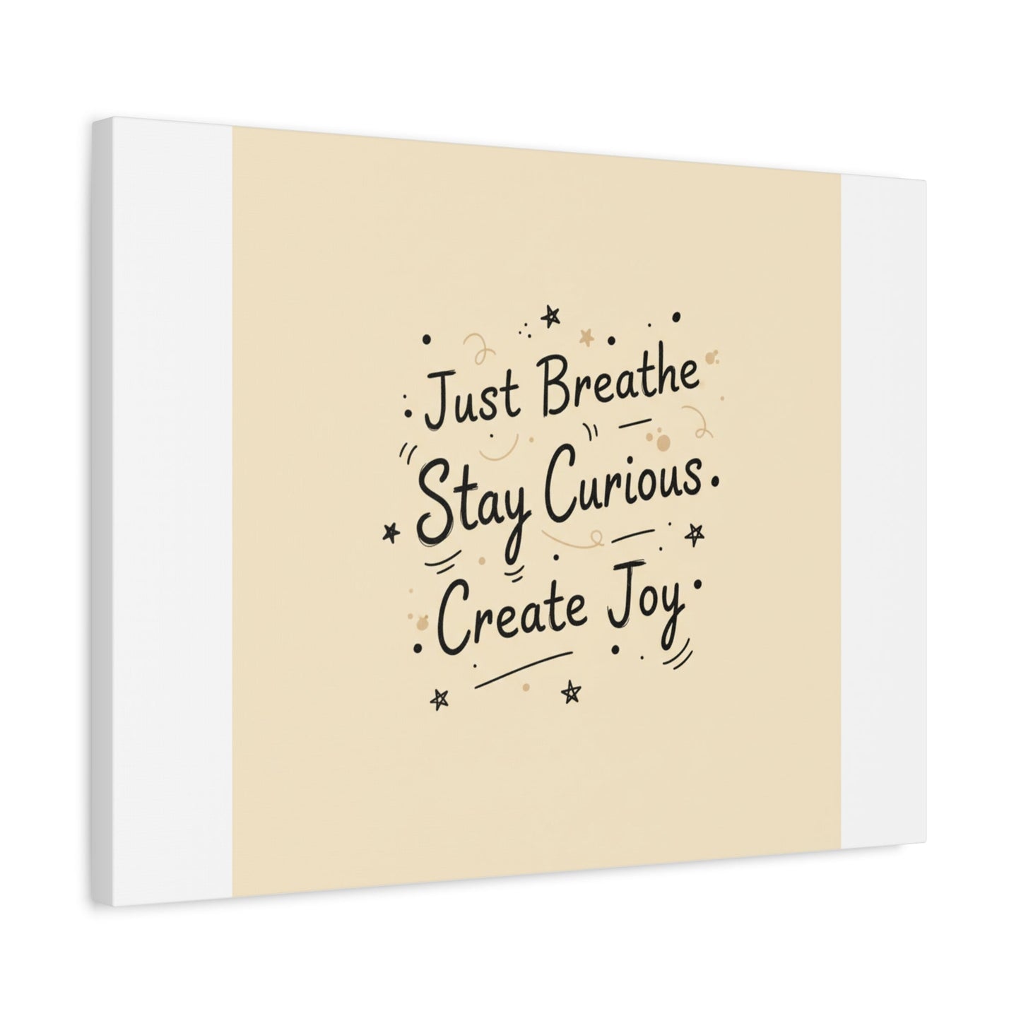 Just Breathe Stay Curious Create Joy Canvas | Messy Handwritten Typography, Doodle Text Art