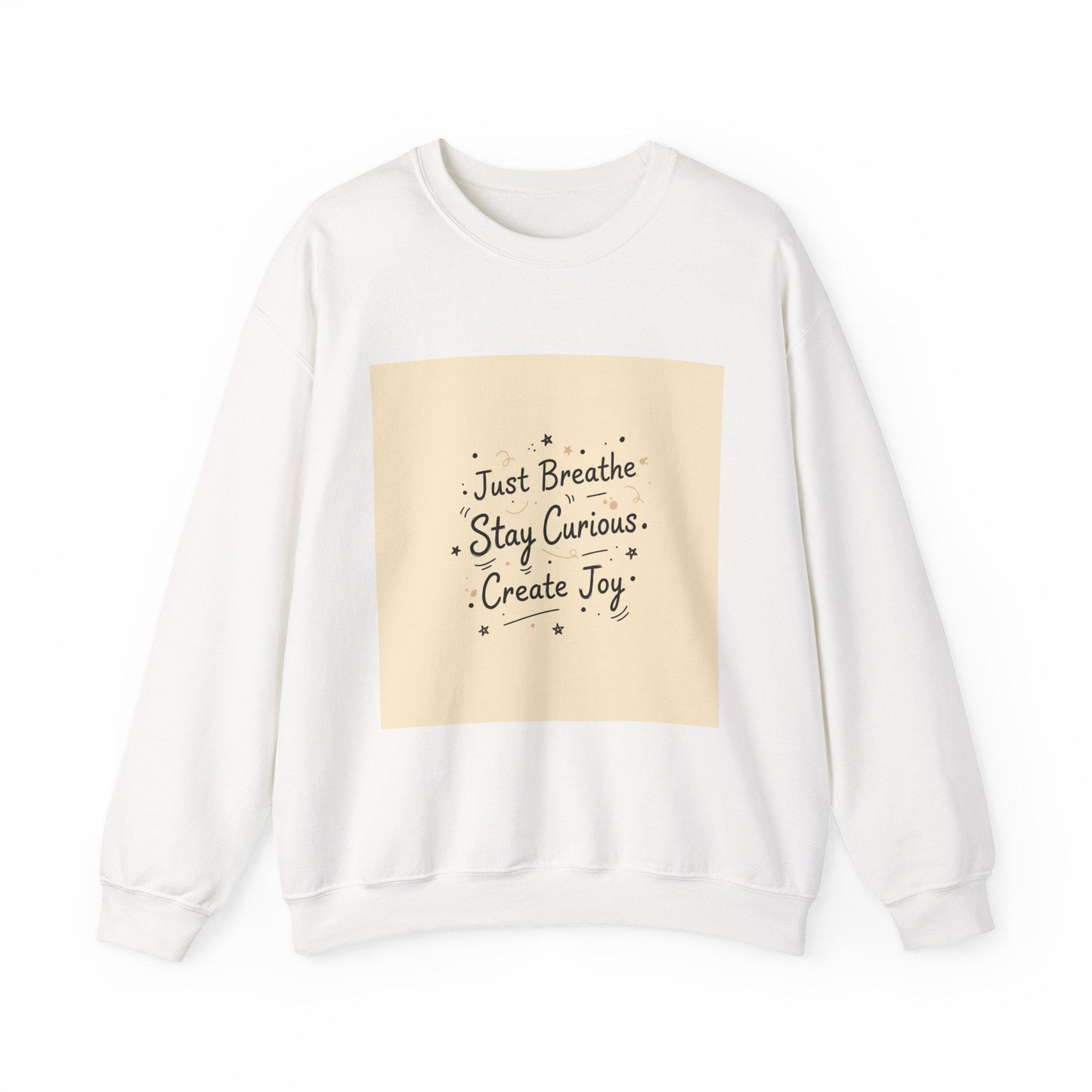 Just Breathe Stay Curious Create Joy Sweatshirt | Messy Handwritten Typography, Doodle Text Design