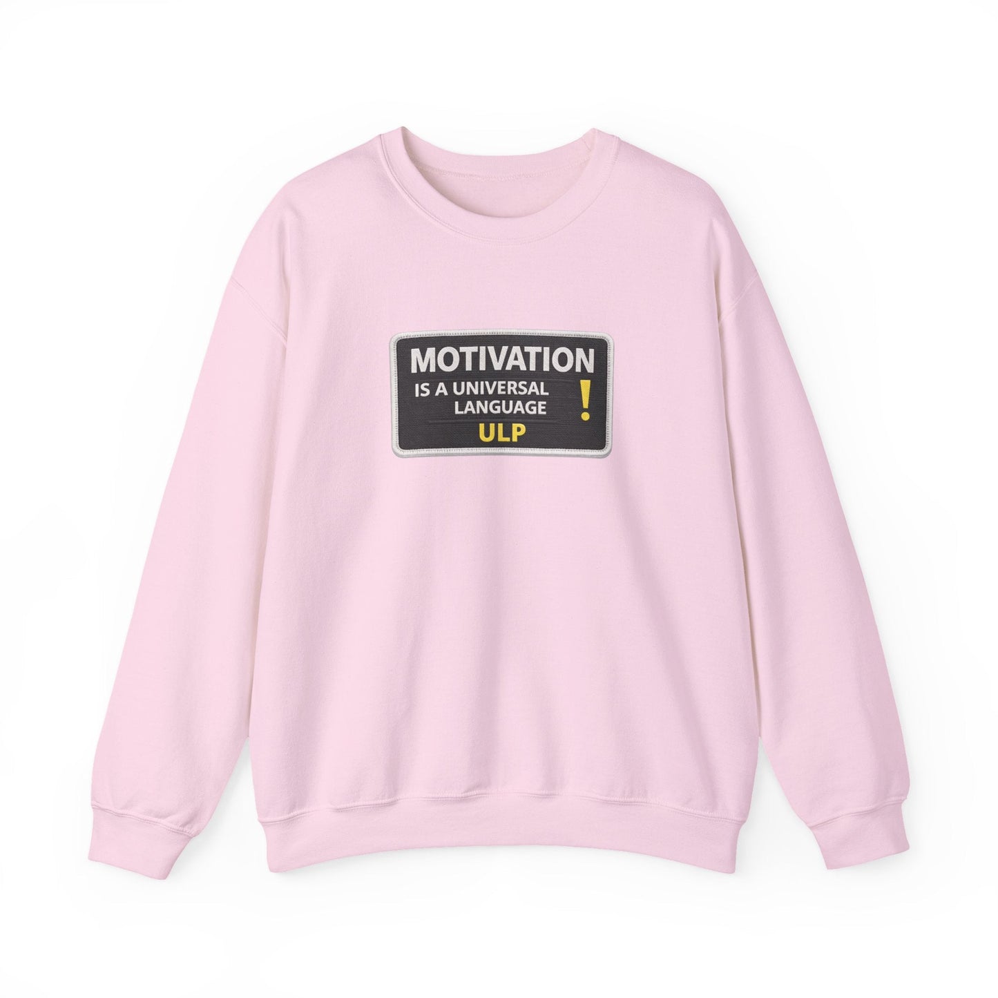 Crewneck Sweatshirt — "Motivation Is a Universal Language" Inspirational Pullover