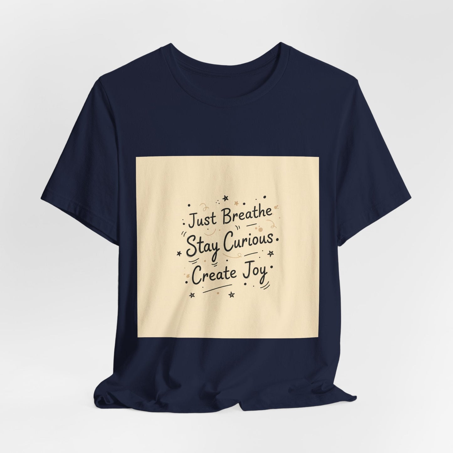 Just Breathe Stay Curious Create Joy Tee | messy handwriting shirt, doodle text design