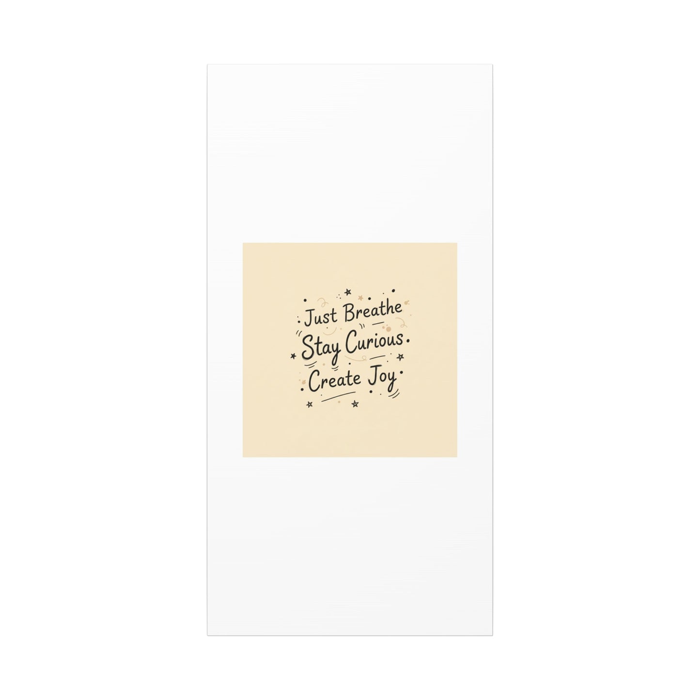 Just Breathe Stay Curious Create Joy Canvas | Messy Handwritten Typography, Doodle Text Art