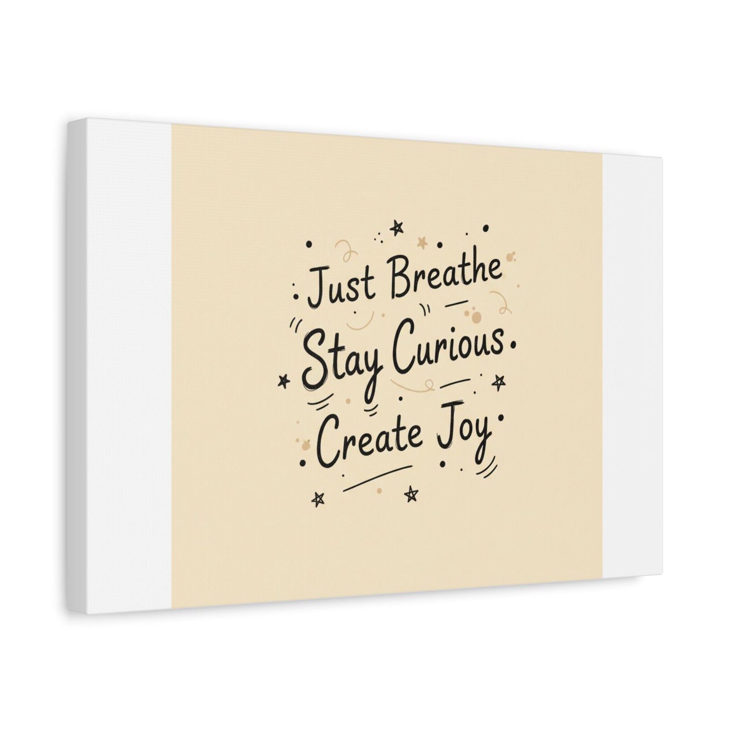 Just Breathe Stay Curious Create Joy Canvas | Messy Handwritten Typography, Doodle Text Art
