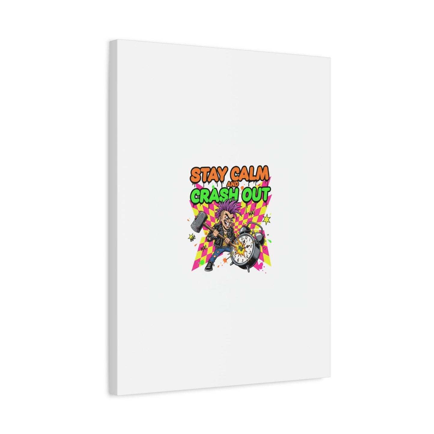 Stay Calm and Crash Out Canvas | neon skate graffiti, meltdown art
