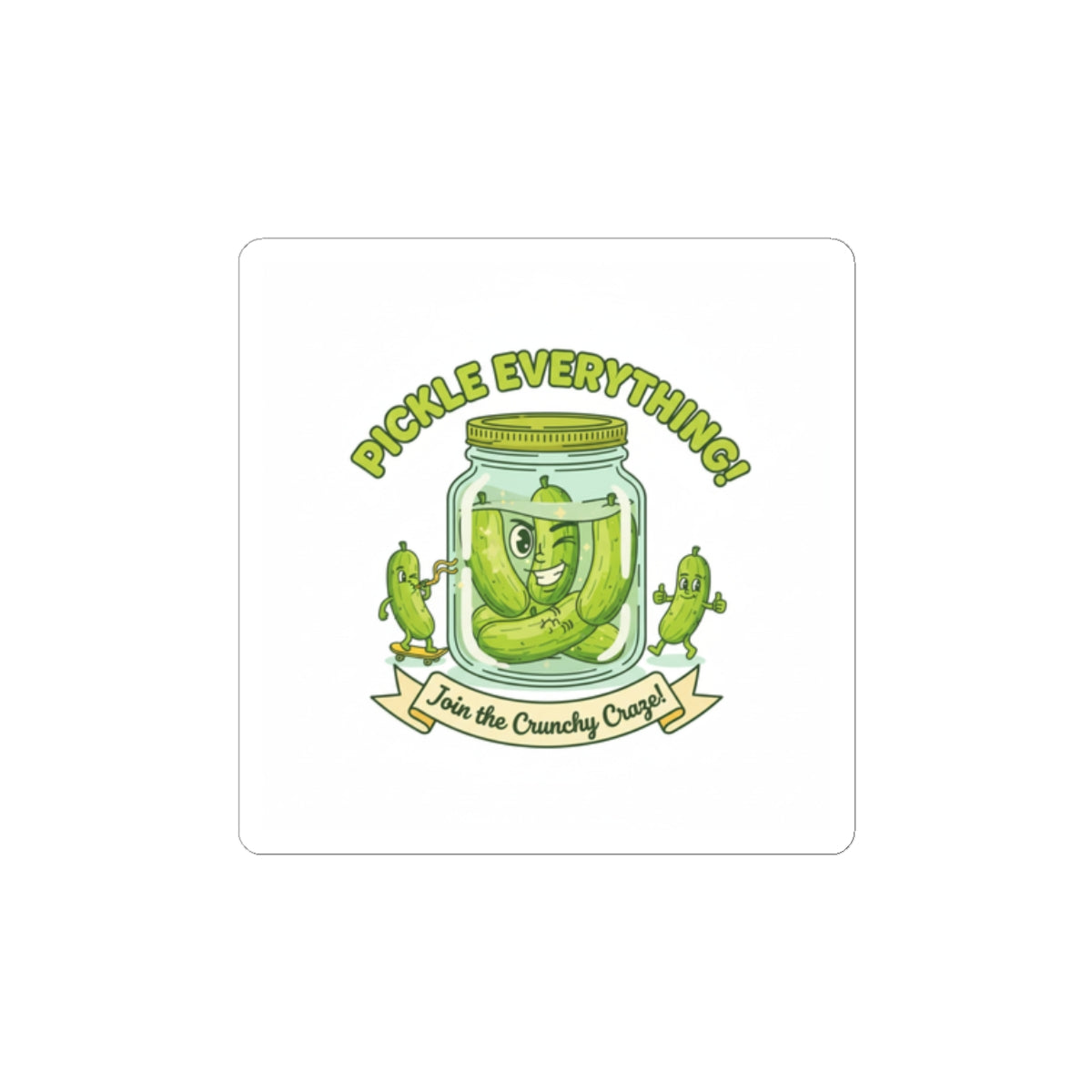 Pickle Everything Sticker | Brine Design, Pickle Lover Sticker