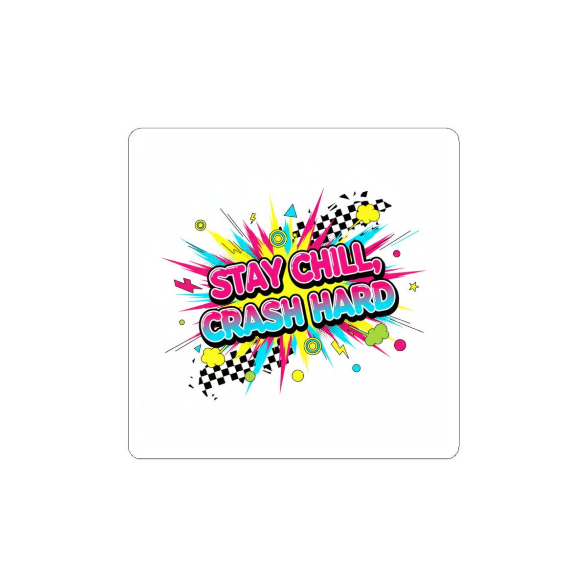 Stay Chill Crash Hard Sticker | crash out sticker, meltdown sticker