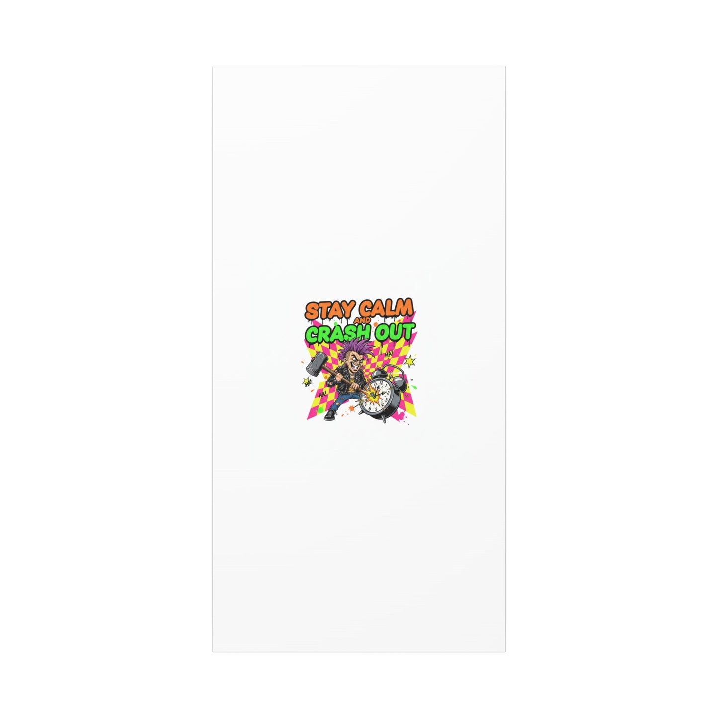 Stay Calm and Crash Out Canvas | neon skate graffiti, meltdown art