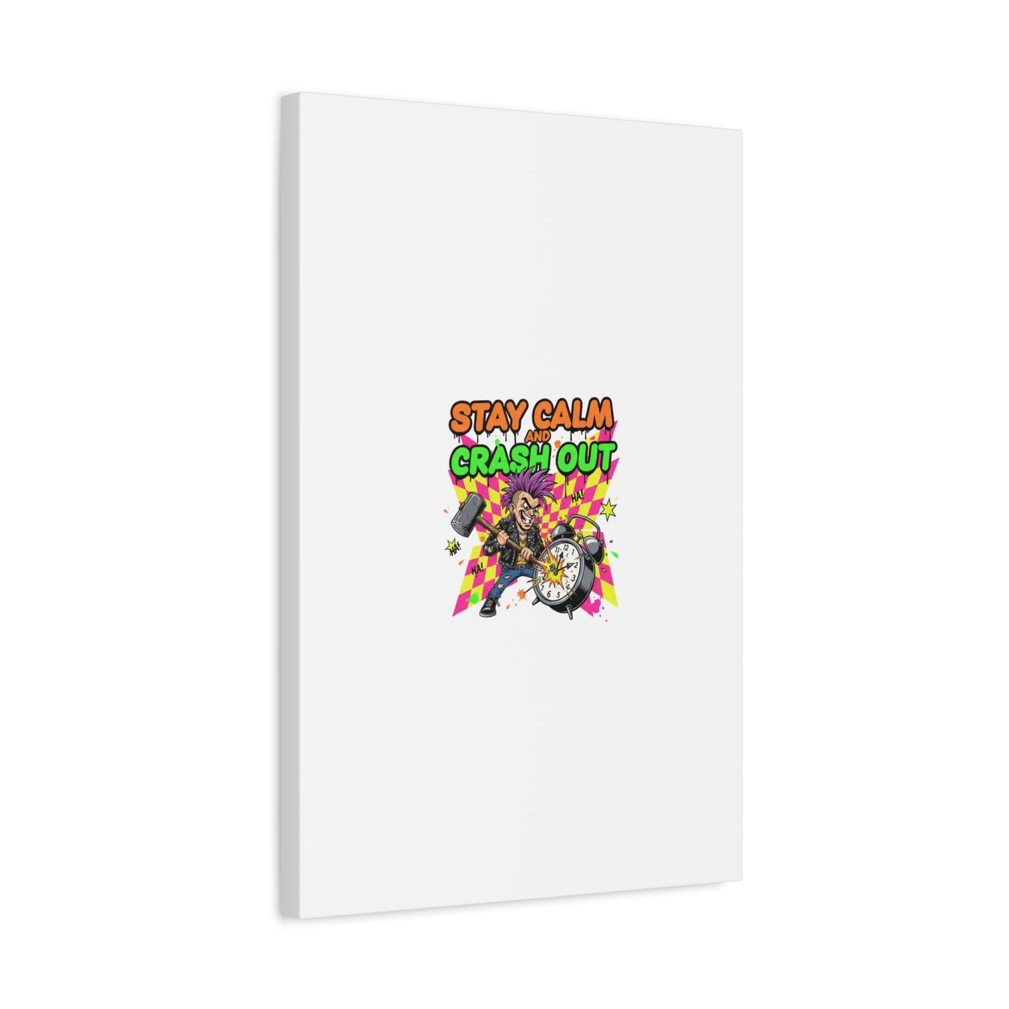 Stay Calm and Crash Out Canvas | neon skate graffiti, meltdown art