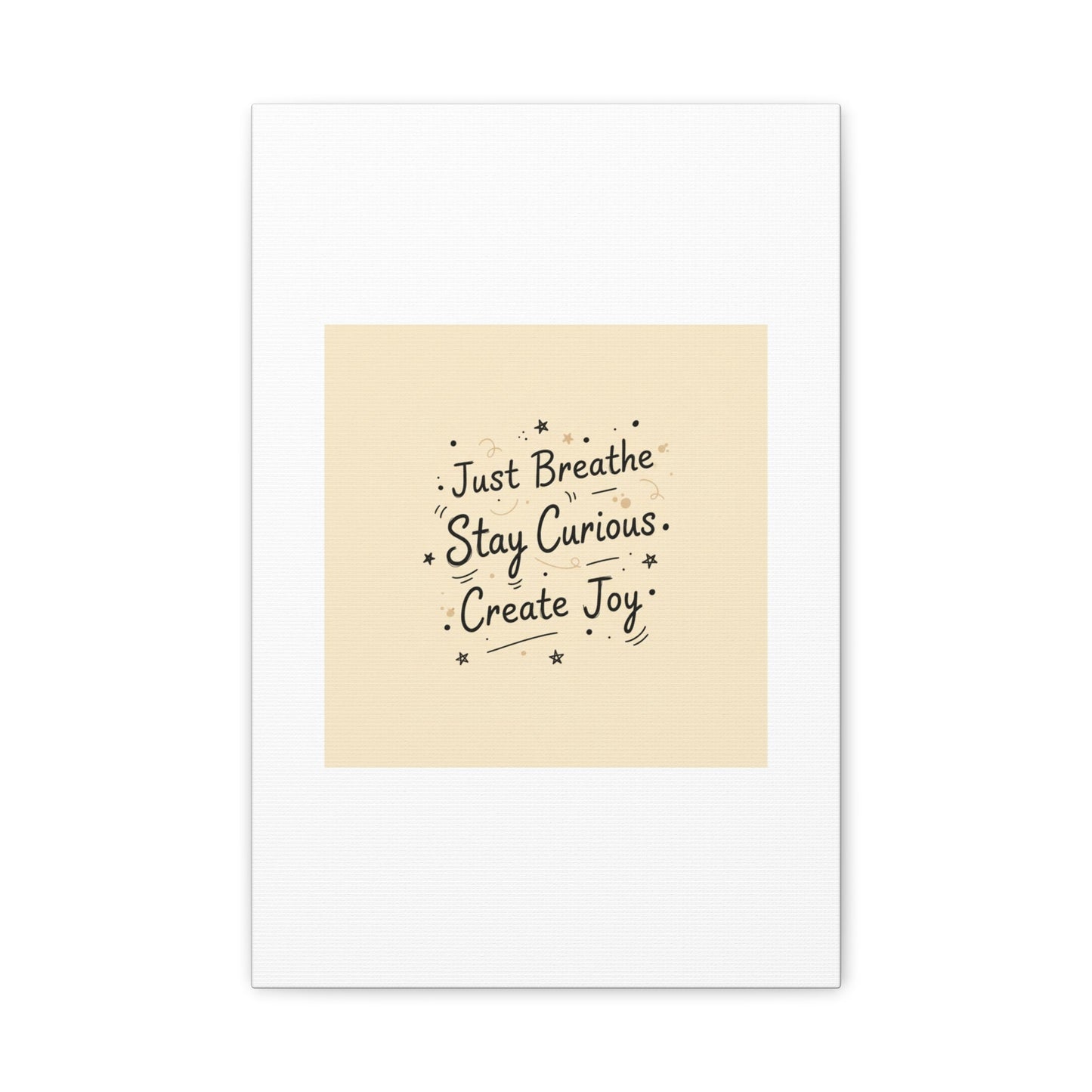 Just Breathe Stay Curious Create Joy Canvas | Messy Handwritten Typography, Doodle Text Art