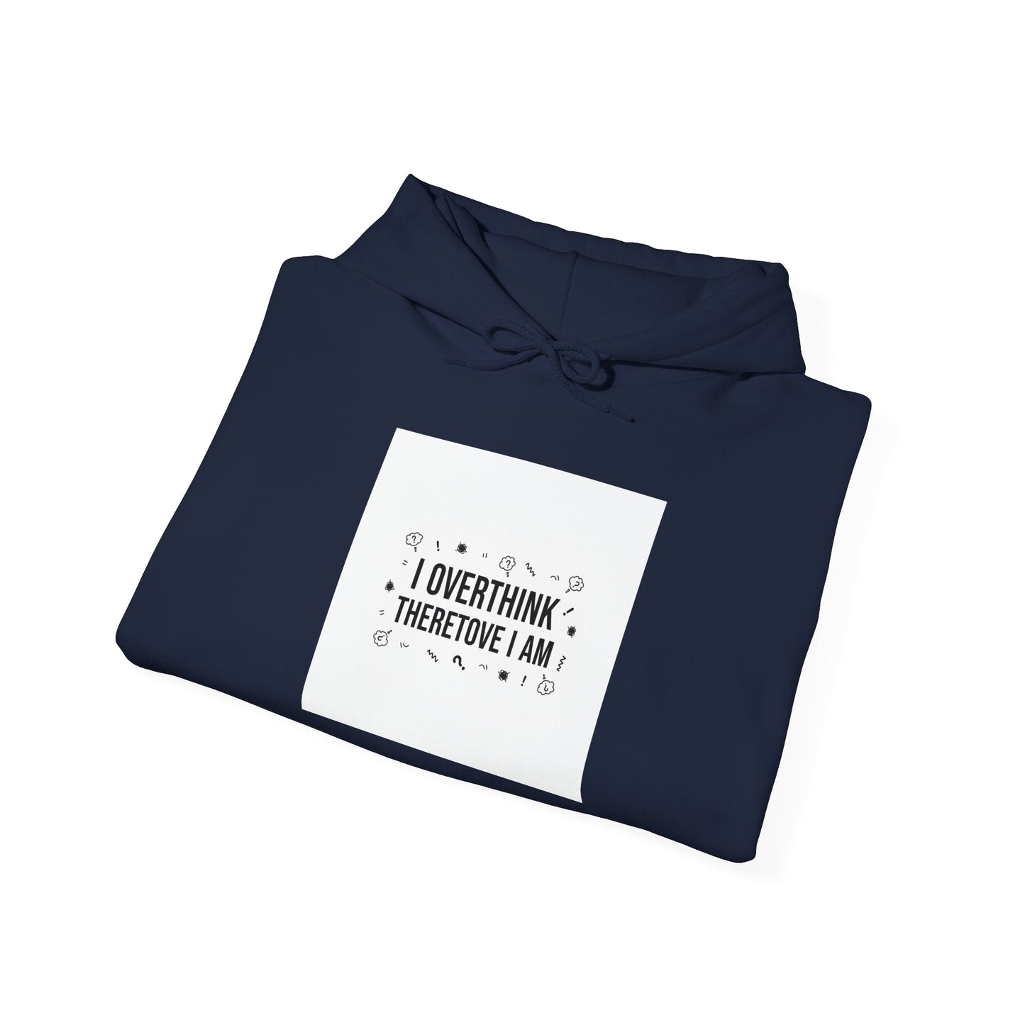 I Overthink Therefore I Am Hoodie | Sarcastic Hoodie, Self-Deprecating Quote