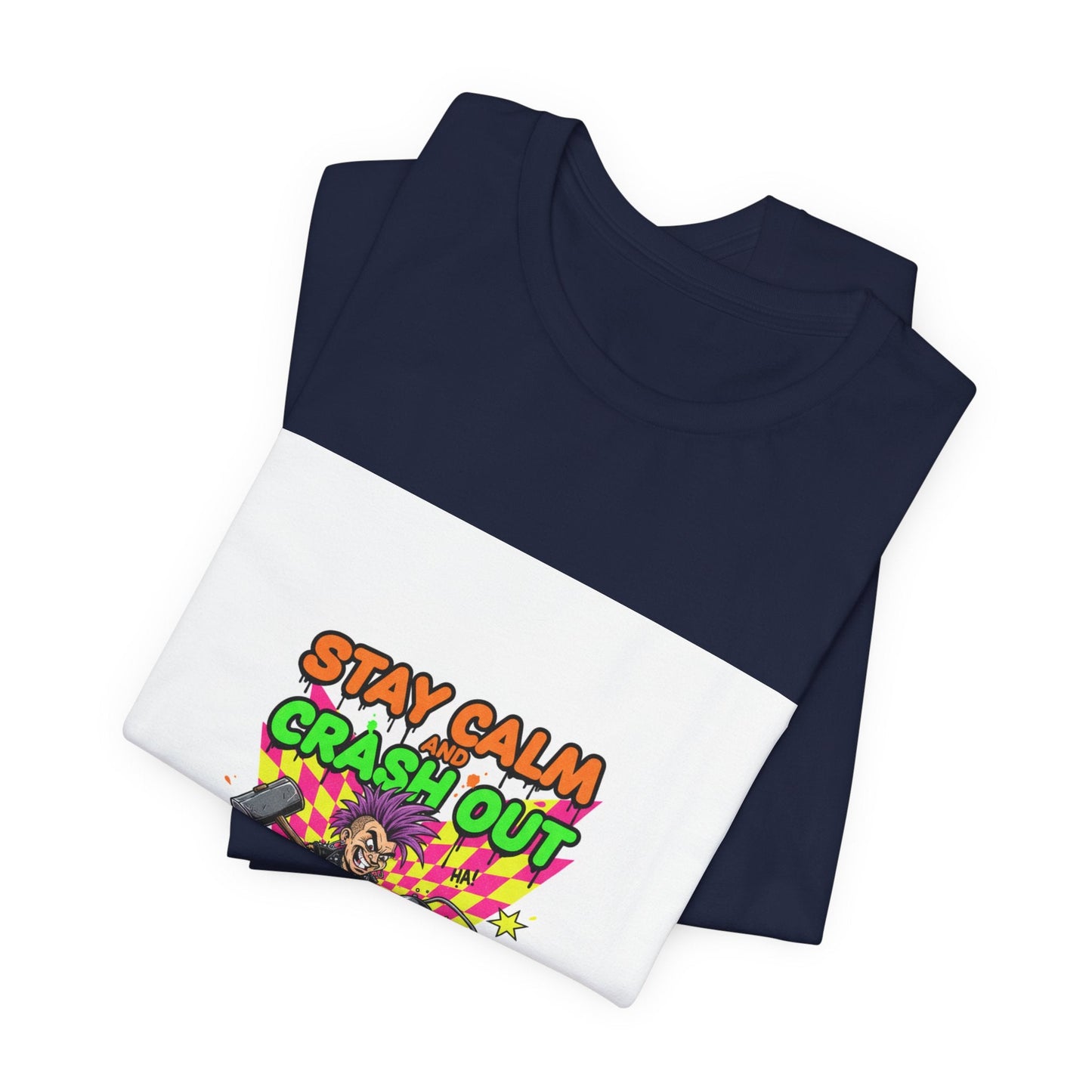 Stay Calm Crash Out Tee | meltdown shirt, neon graffiti streetwear