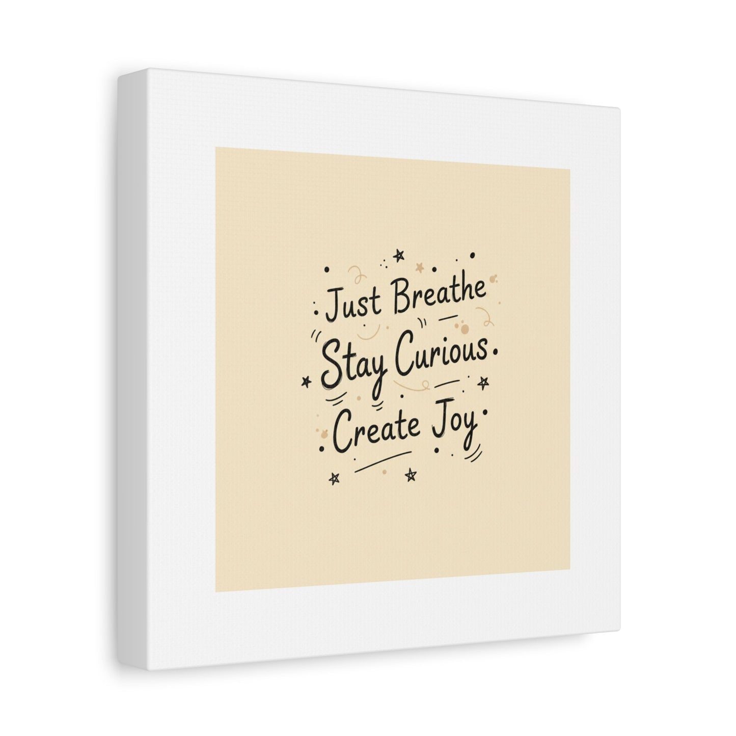 Just Breathe Stay Curious Create Joy Canvas | Messy Handwritten Typography, Doodle Text Art