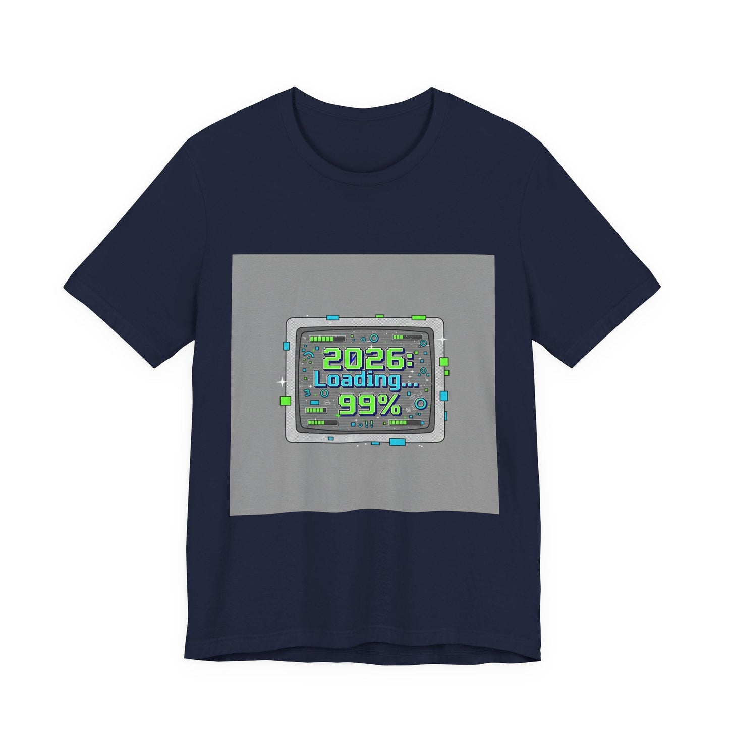 2026 Loading 99% Loading Bar Tee | NYE meme countdown graphic tee