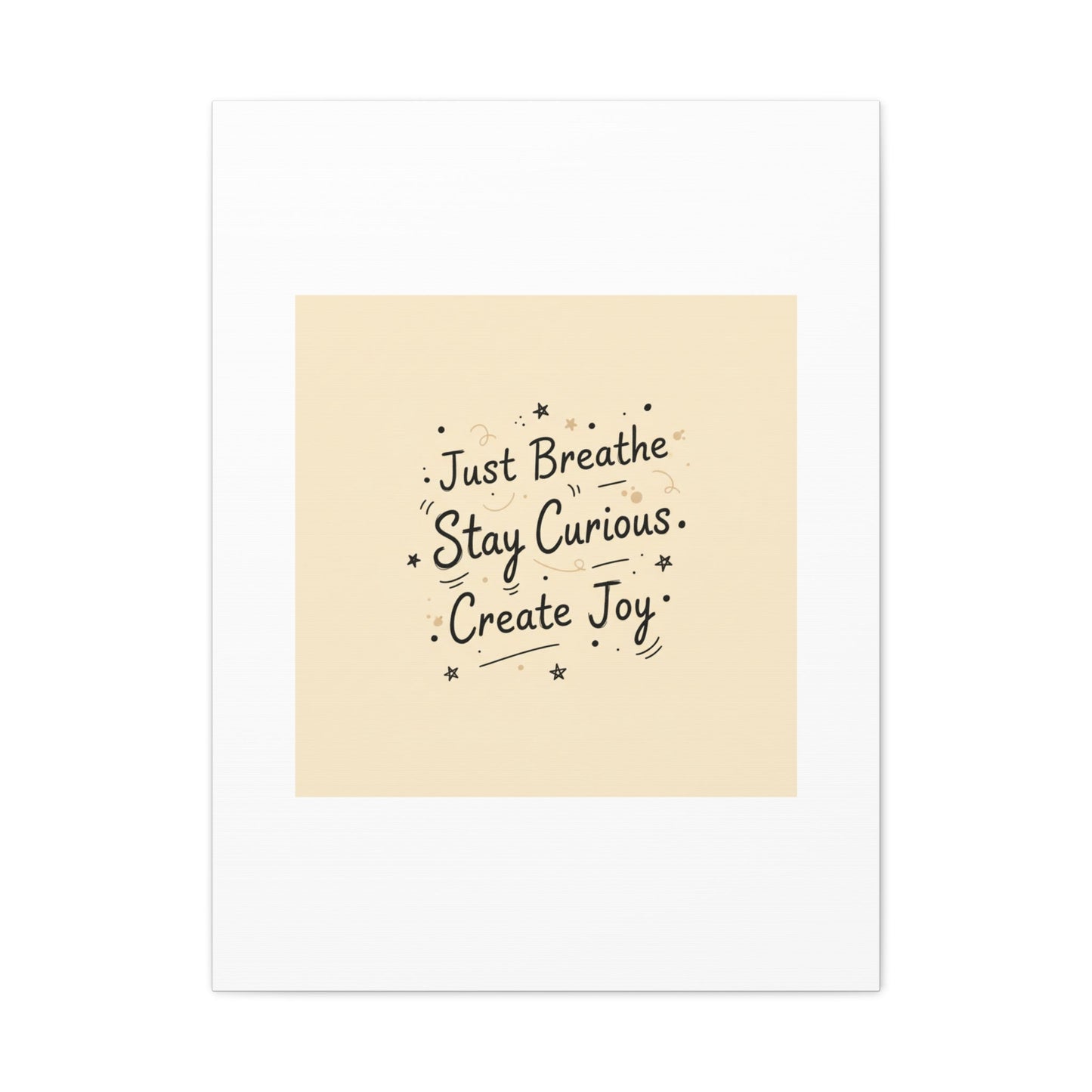 Just Breathe Stay Curious Create Joy Canvas | Messy Handwritten Typography, Doodle Text Art