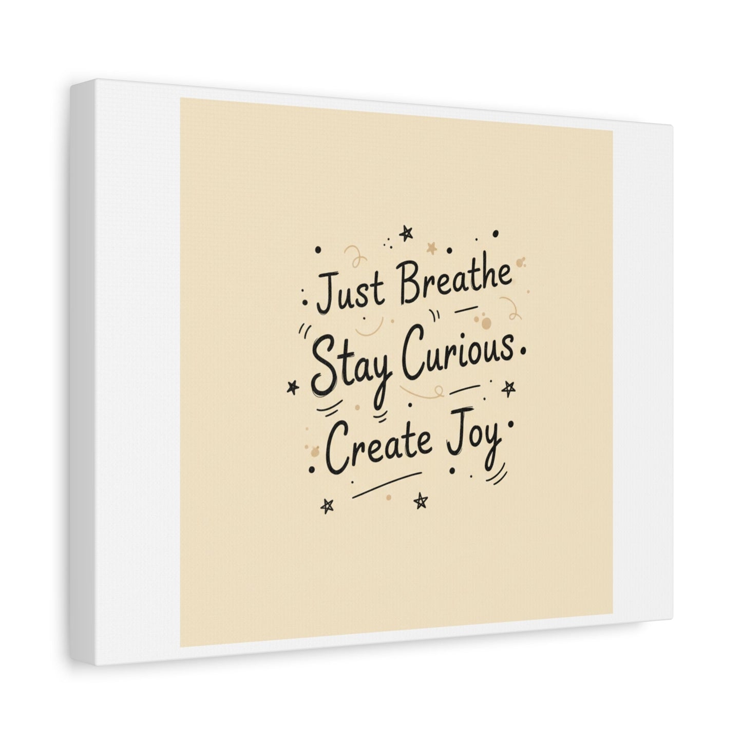 Just Breathe Stay Curious Create Joy Canvas | Messy Handwritten Typography, Doodle Text Art