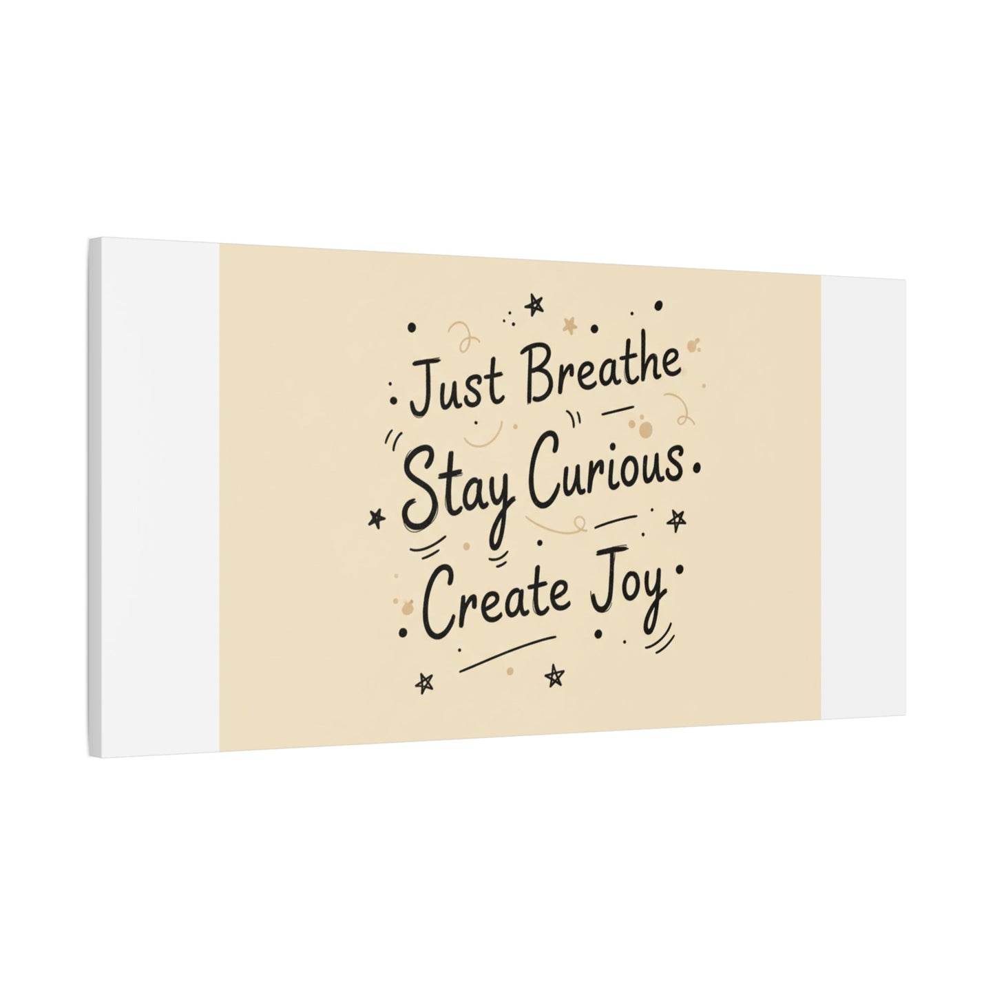 Just Breathe Stay Curious Create Joy Canvas | Messy Handwritten Typography, Doodle Text Art
